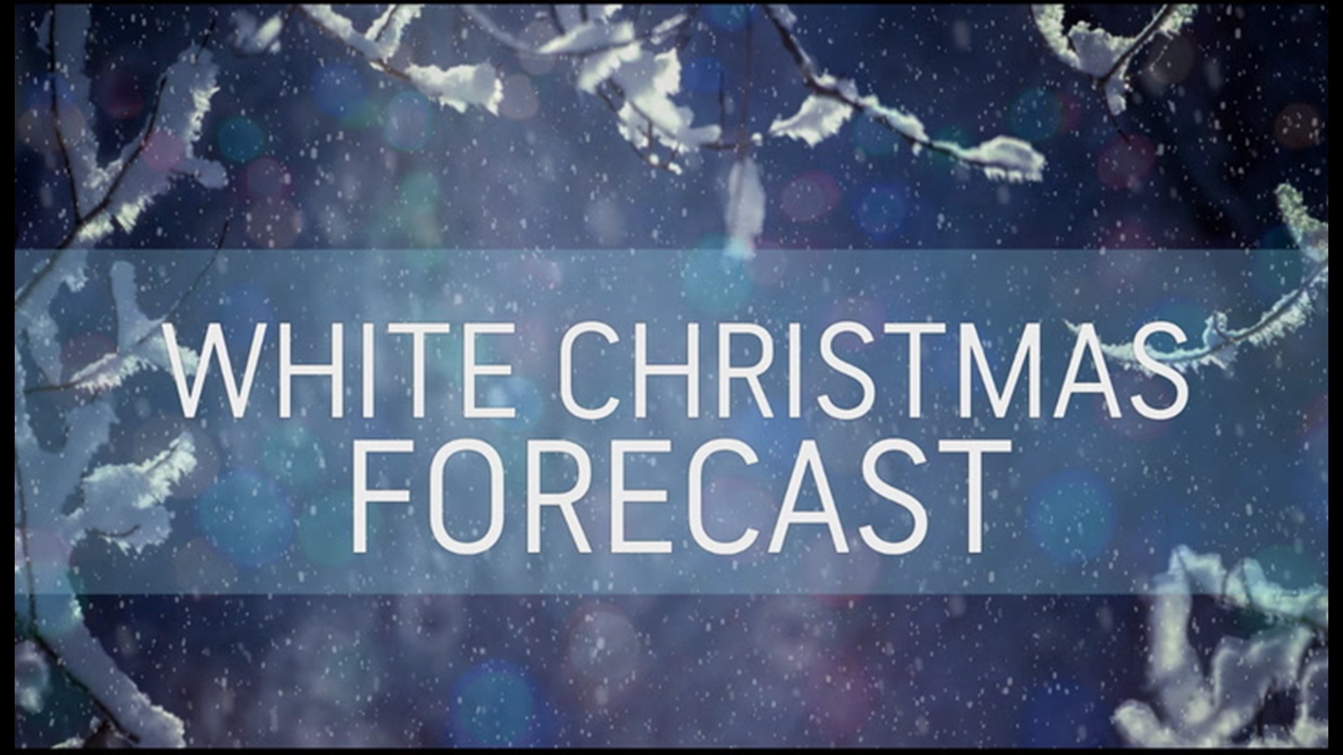 Will it be a white Christmas?