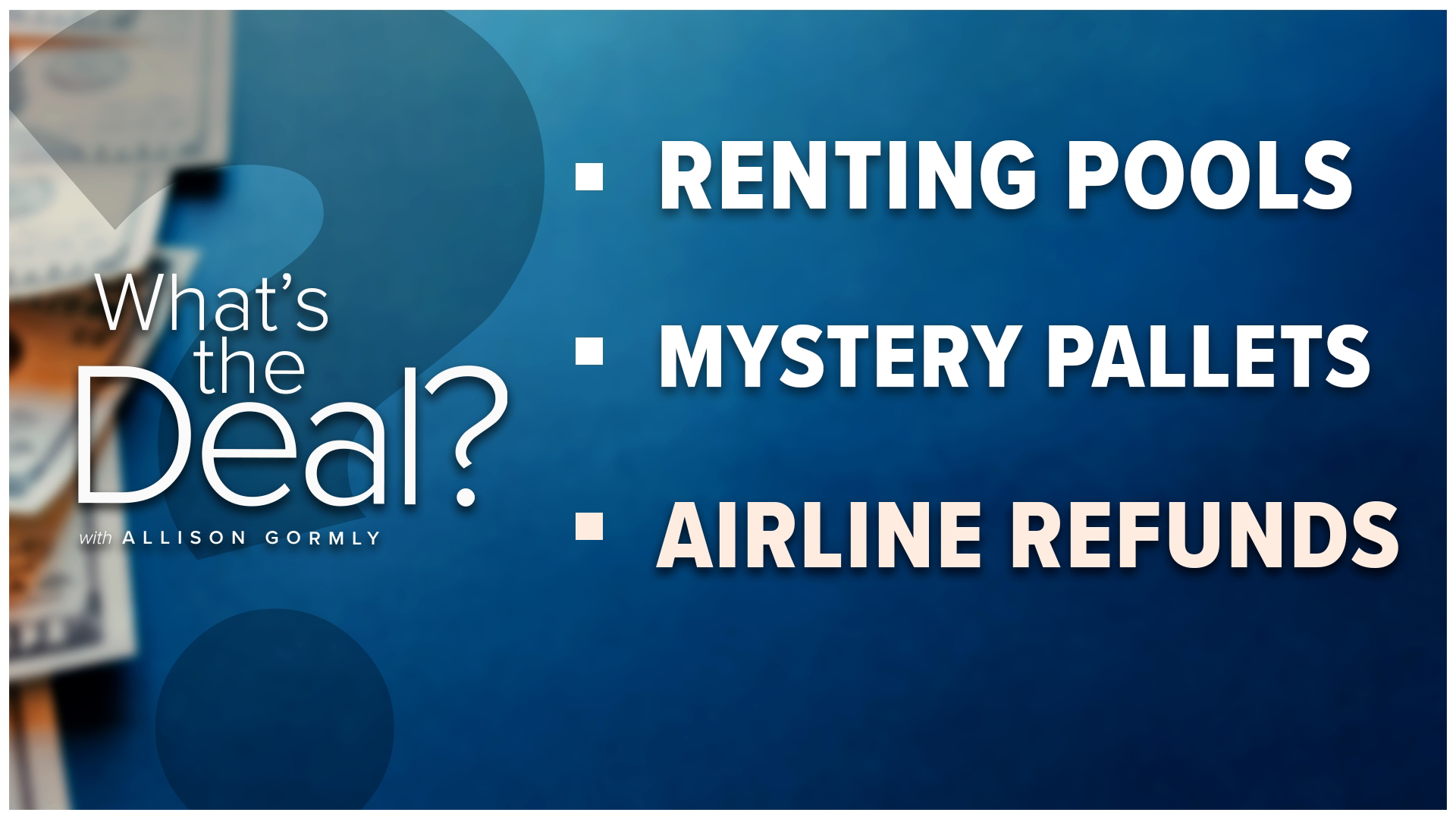 We look into what's the deal with renting pools, mystery pallets and if they are worth the money, airline refunds and more.