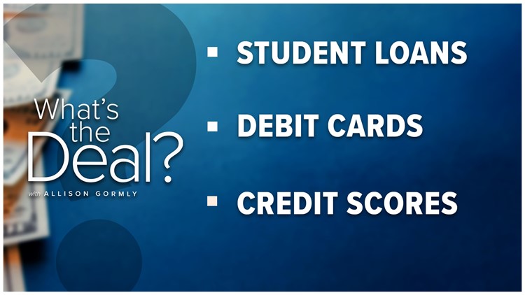 What's the Deal with student loans, debit cards for kids and credit scores