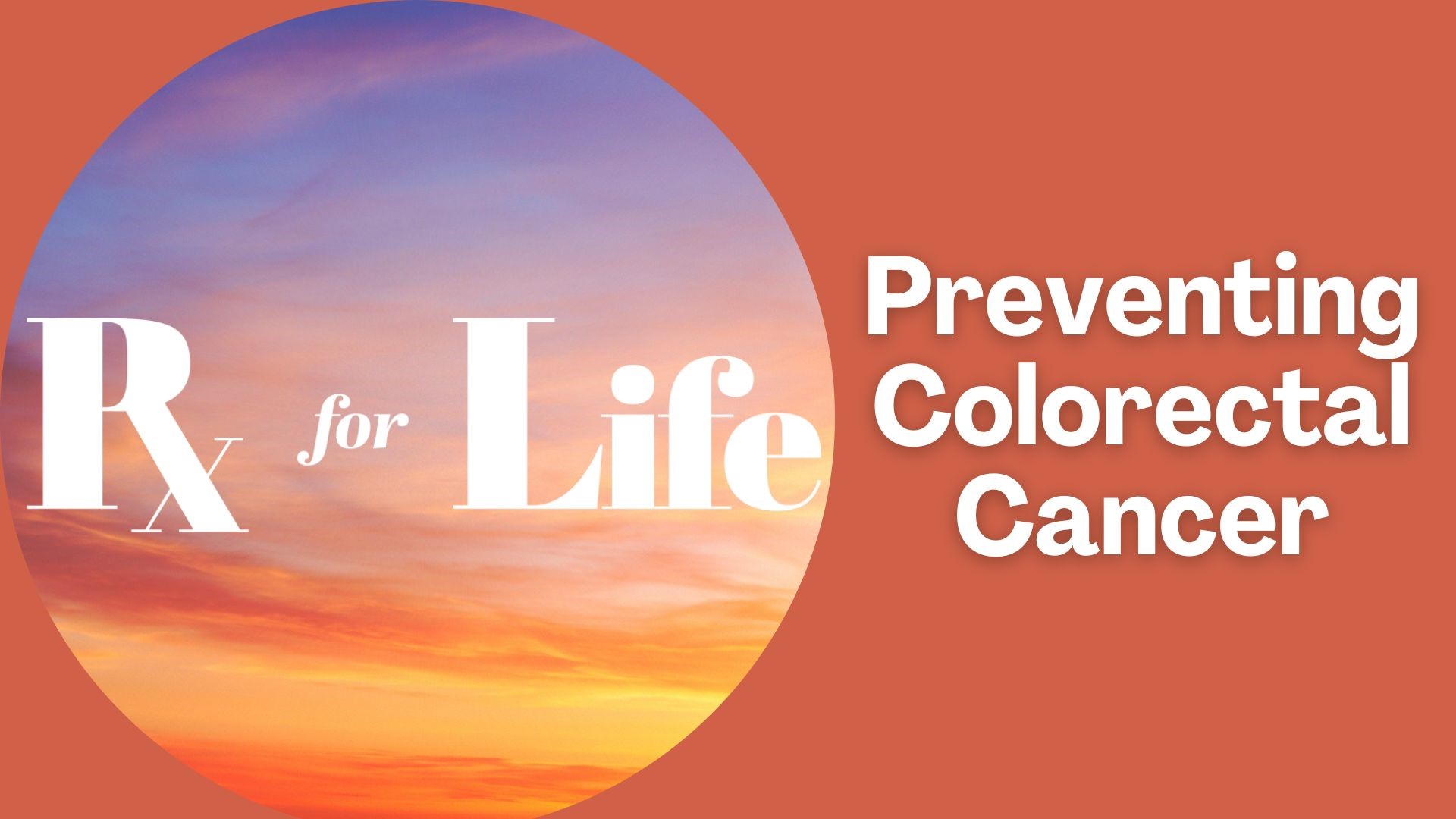 Colorectal cancer is one of the few preventable cancers. What you need to know about screening and advice from the experts.