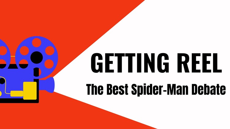 Getting Reel | Best Spider-Man debate