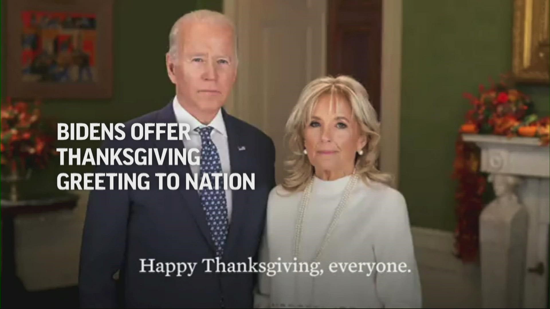 President Joe Biden and First Lady Dr. Jill Biden sent Thanksgiving greetings to the nation on Thursday.