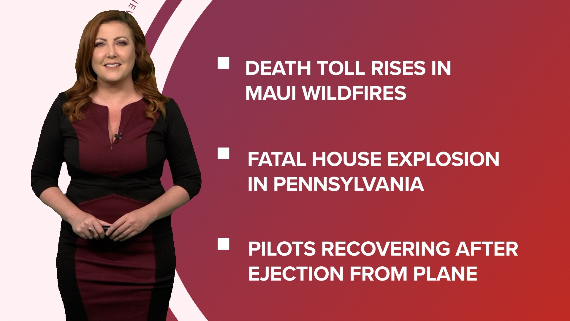 A look at what is happening in the news from the rising death toll from the Maui wildfires to a fatal house explosion in Pennsylvania and Ed Sheeran surprises fans.