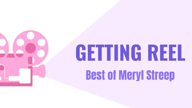 Getting Reel | The best of Meryl Streep