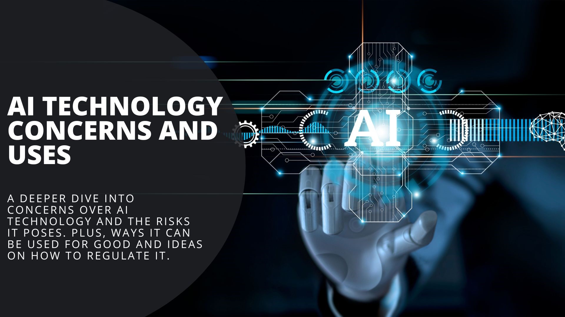 A deeper dive into concerns over AI technology and the risks it poses. Plus, ways it can be used for good and ideas on how to regulate it.