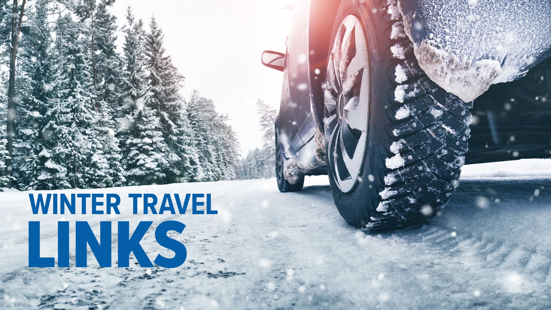 LINKS: Winter weather road conditions, flights, snow emergencies
