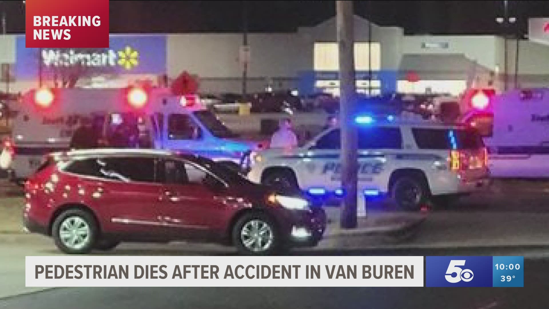 Police in Van Buren confirmed a 59-year-old man is dead after he was struck by a vehicle near a Walmart in Van Buren Monday night.