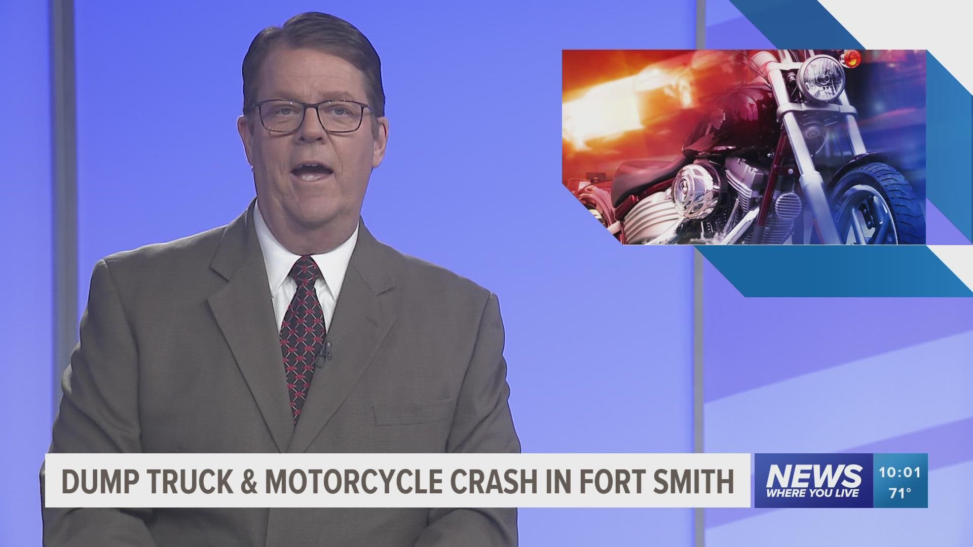 The driver of a motorcycle was taken to the hospital with serious injuries after a crash involving a dump truck on Fresno and S. 5th Street in Fort Smith.