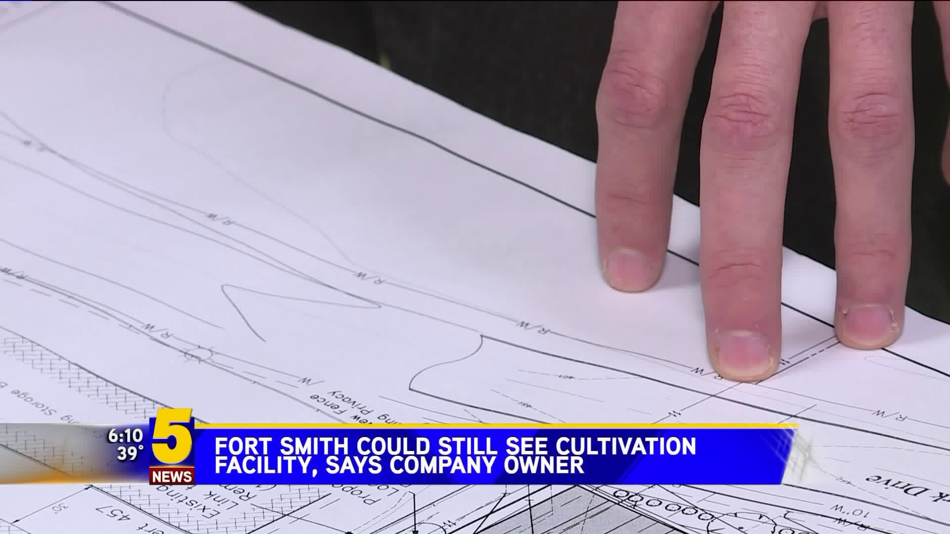 Fort Smith Could Still See Cultivation Facility, Says Company Owner
