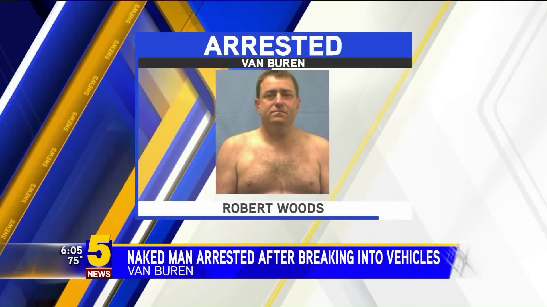 Police Naked Man Arrested After Breaking Into Vehicles Being Chased