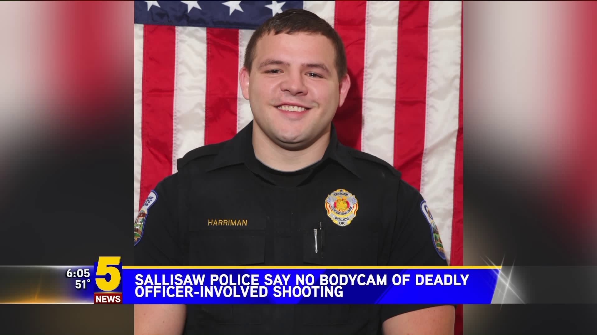 Sallisaw Police Say No Bodycam Footage Of Deadly Shooting