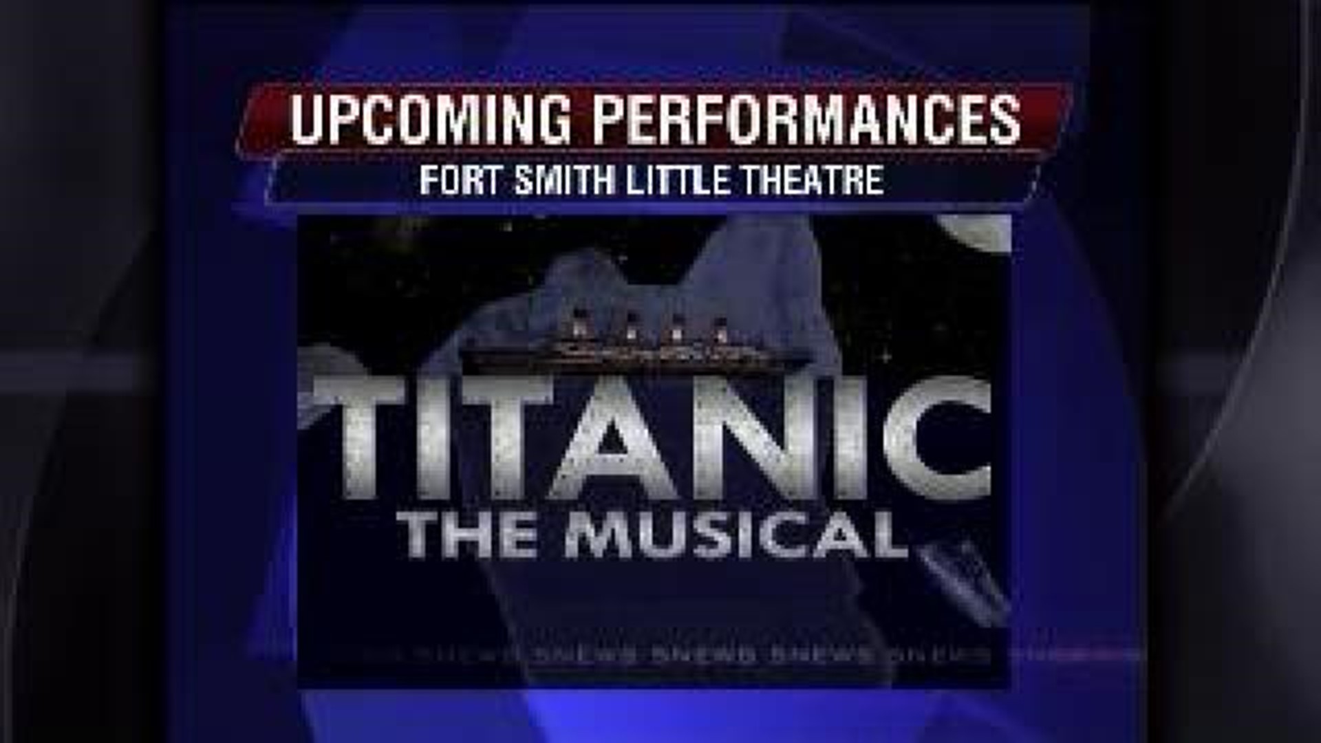 Titantic: The Musical Hits The Stage in Fort Smith