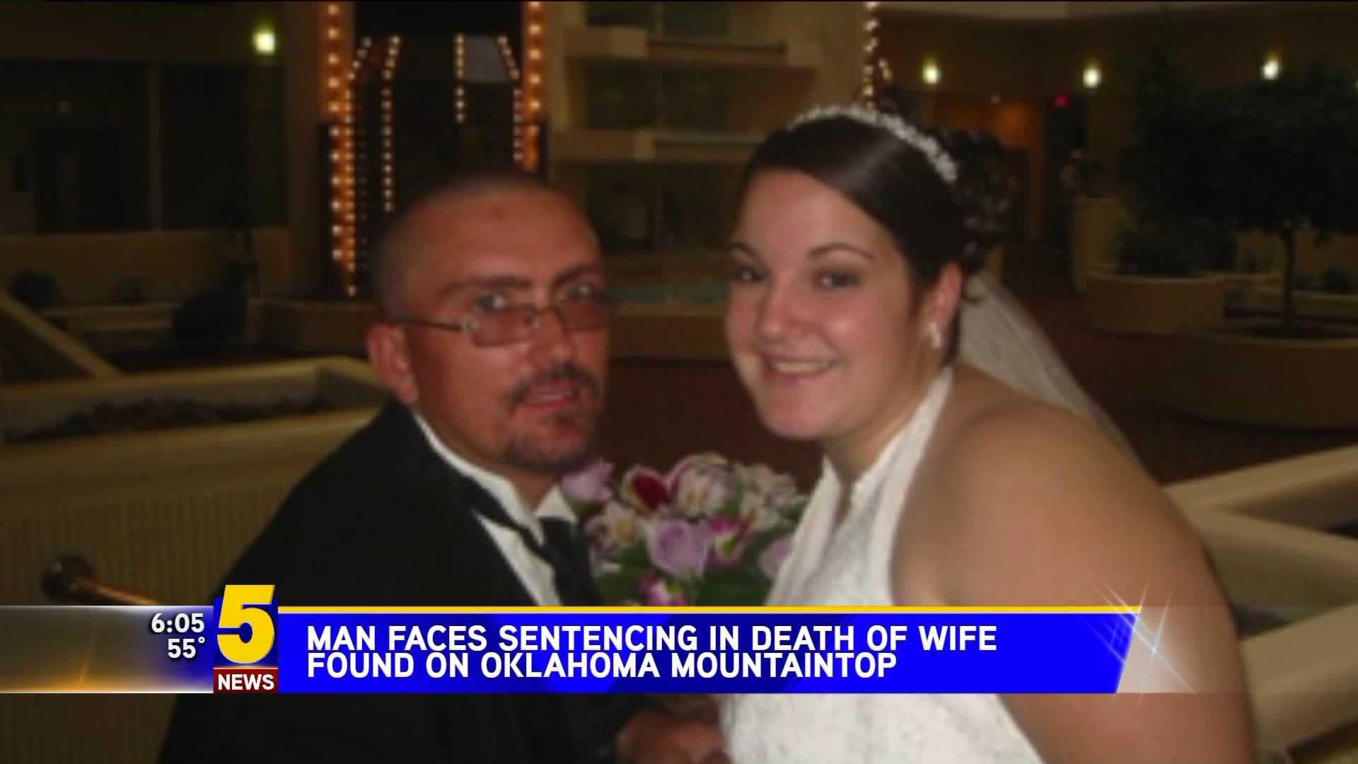 Man Faces Sentencing In Death Of Wife Found On Oklahoma Mountaintop