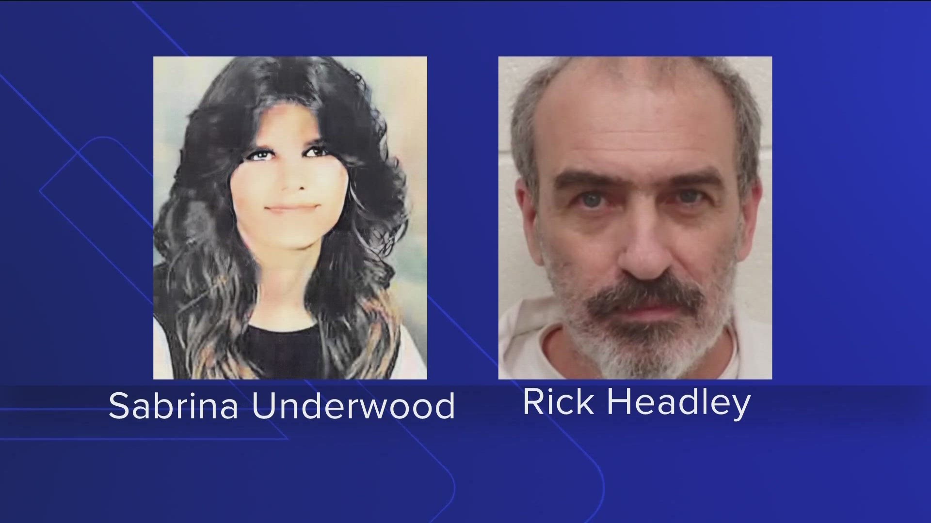 Headley lived in Mountain Home in 1991 and allegedly admitted to killing Underwood to a fellow inmate.