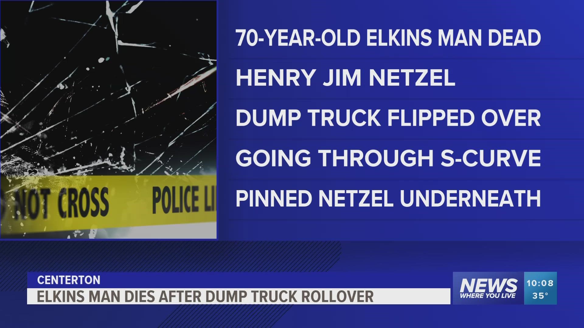 Henry Jim Netzel, 70, was driving on west Hwy 72 in a Mack CTP dump truck when the incident occurred.