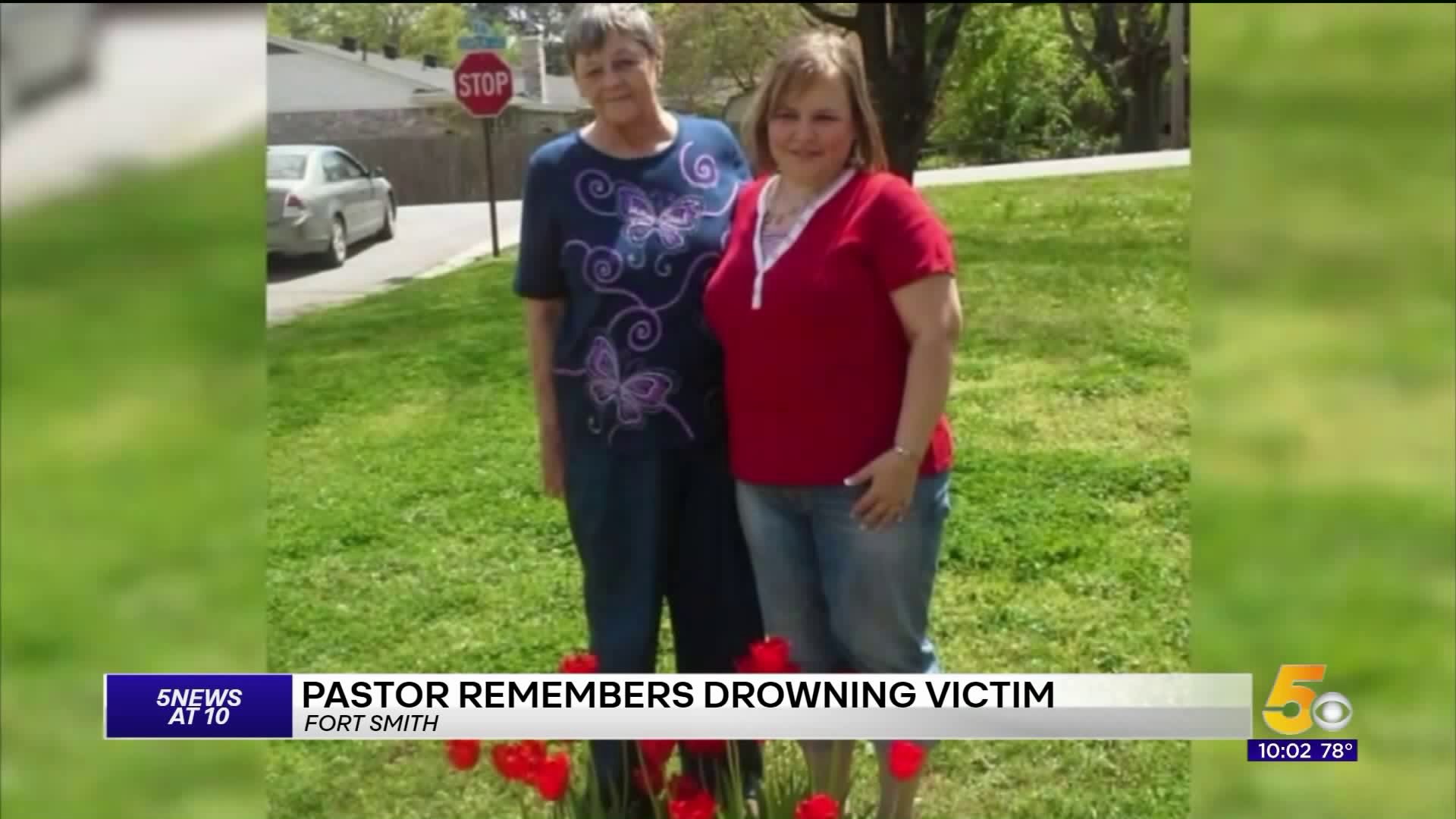 Pastor Remembers Fort Smith Woman That Drown In Flash Flooding