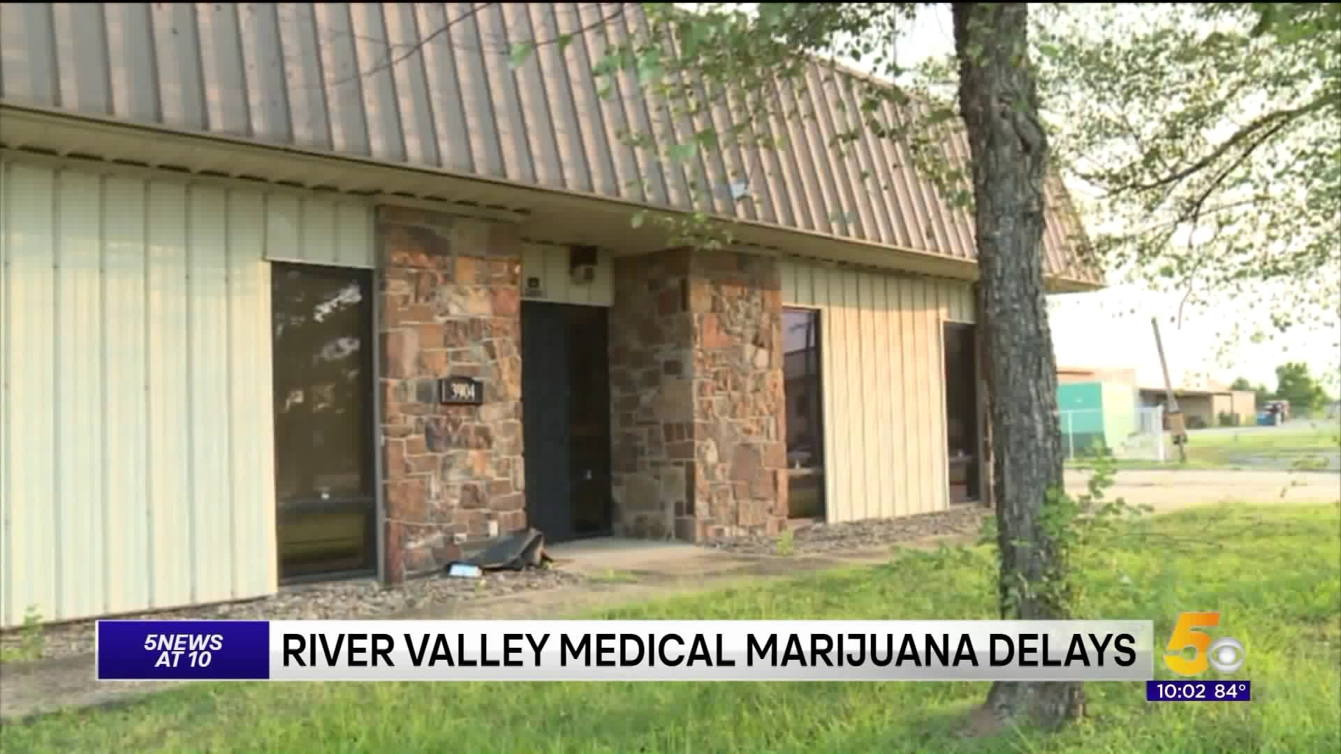 River Valley Medical Marijuana Delays
