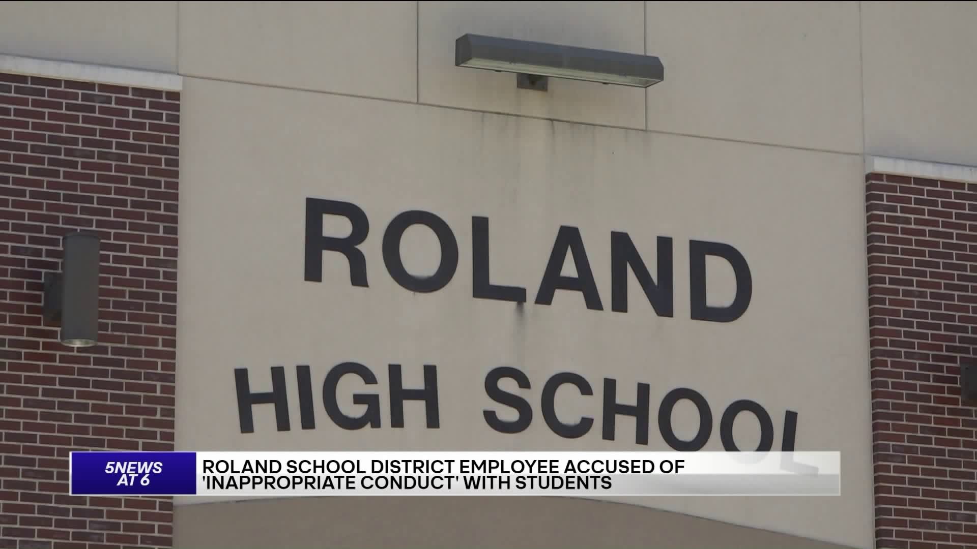 Roland School District Employee Accused Of "Inappropriate Conduct" With Students