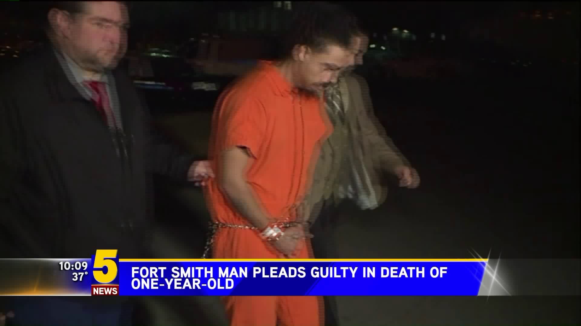 Fort Smith Man Pleads Guilty In Death Of One Year Old