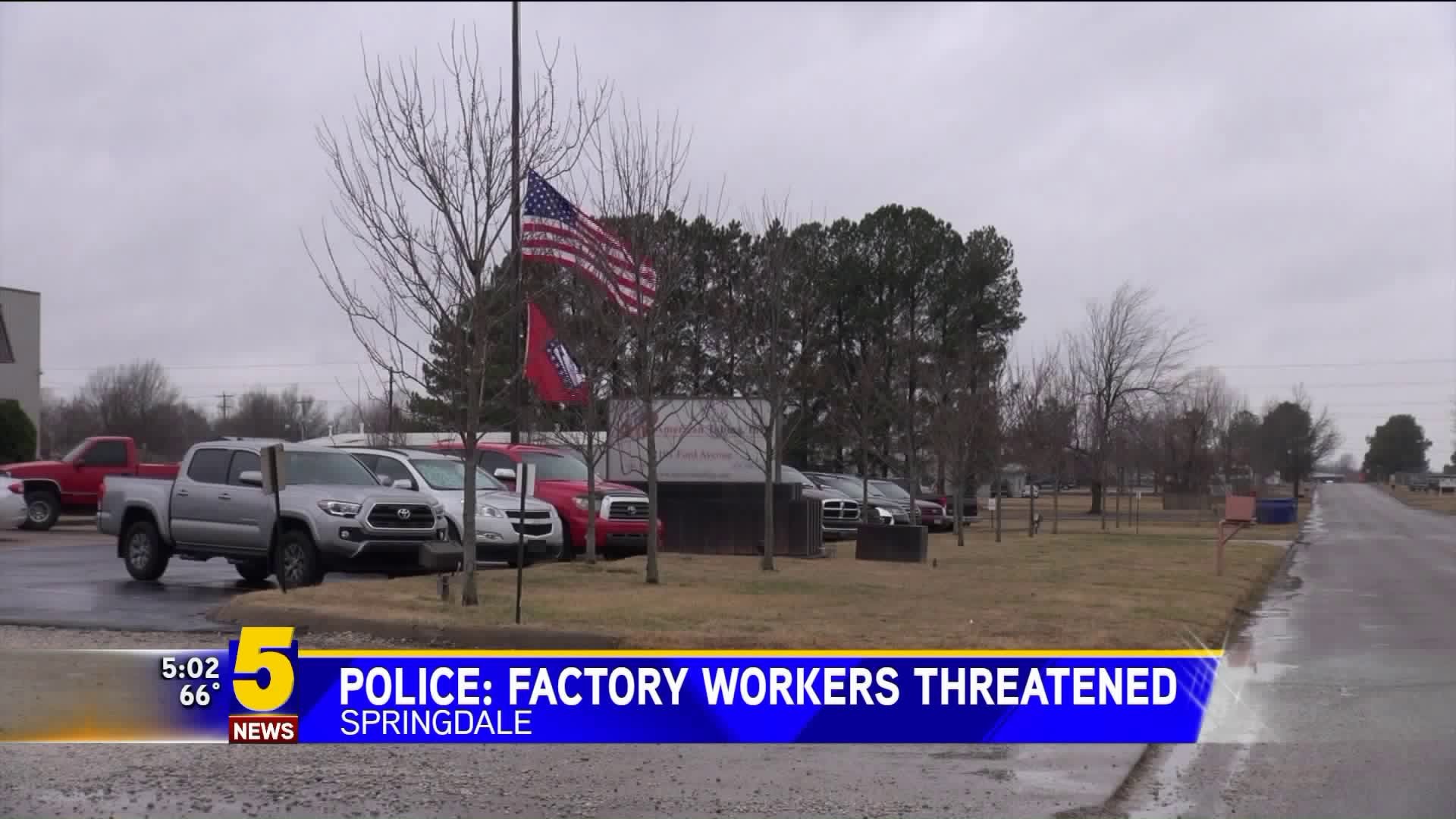 Police: Factory Workers Threatened