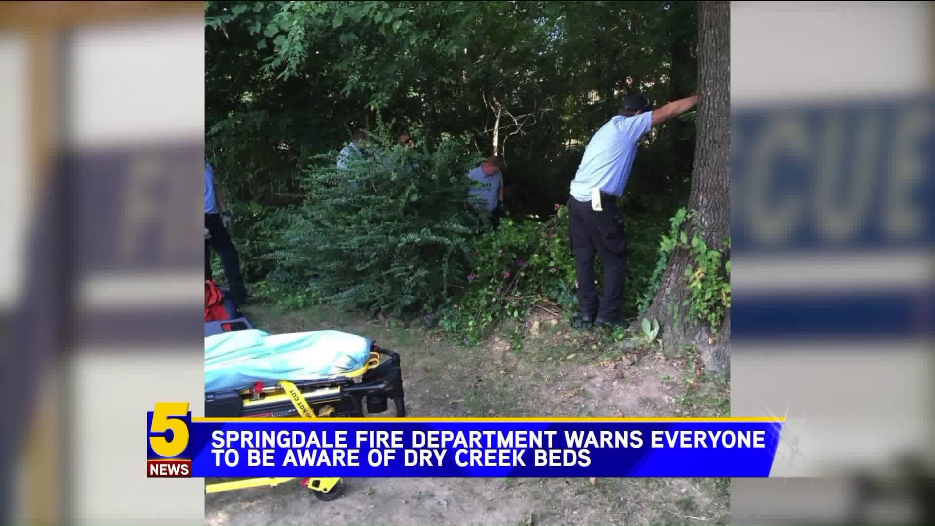 Springdale Fire Department Warns Everyone To Be aWare Of Dry Creek Beds