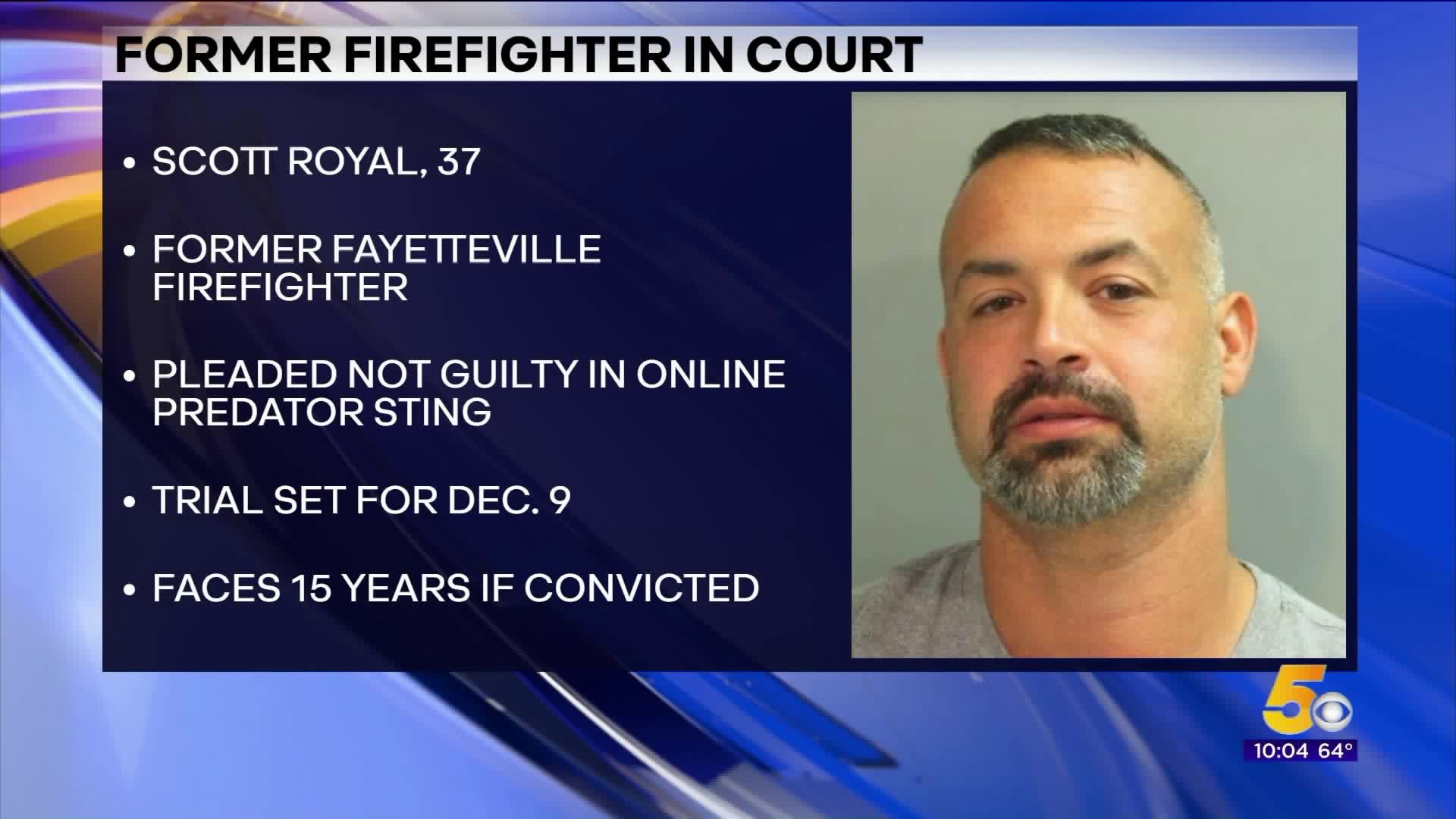 Former Fayetteville Firefighter Pleads Not Guilty In Online Predator Sting