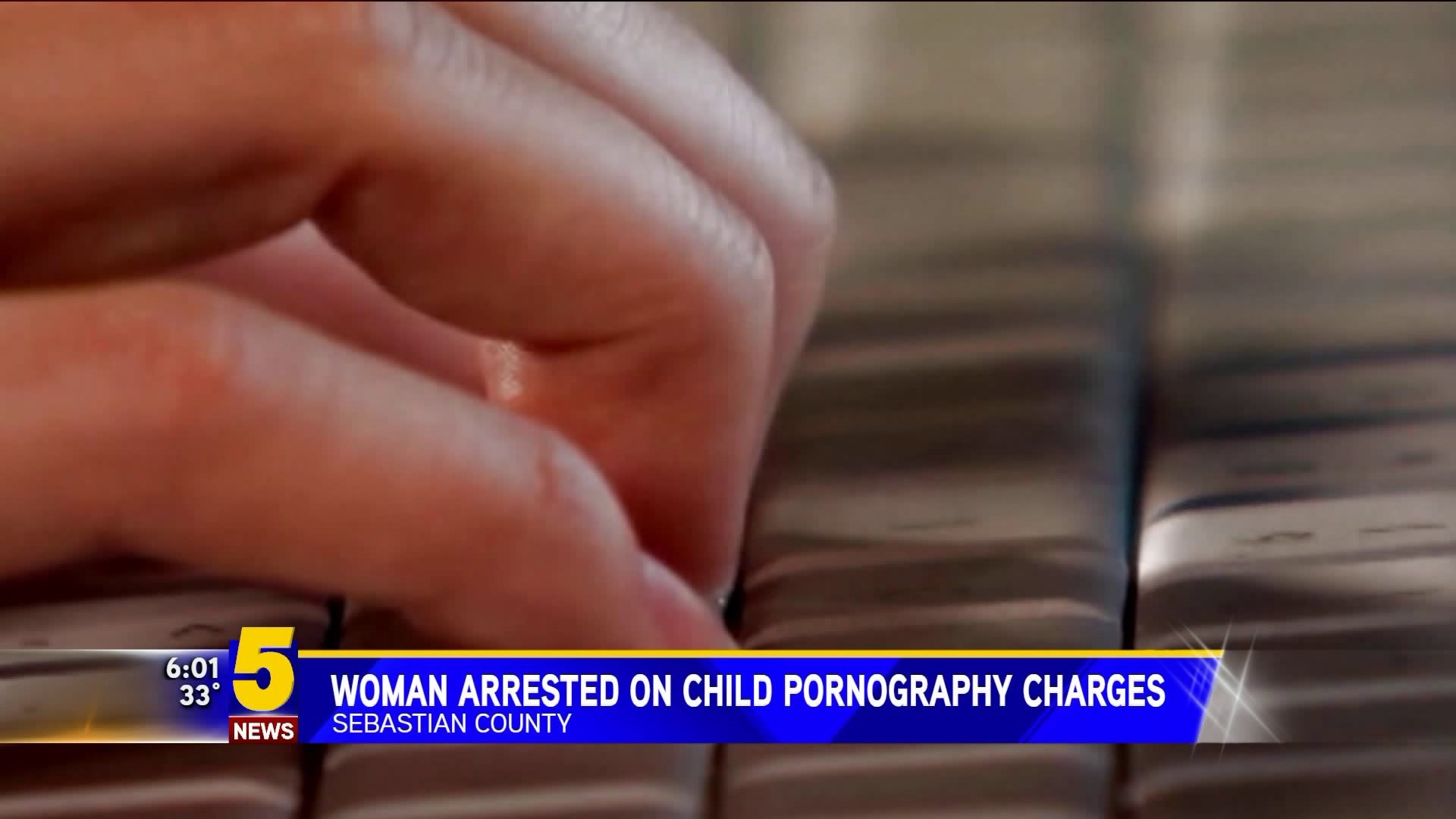 Sebastian County Woman Arrested On Charges Of Child Pornography