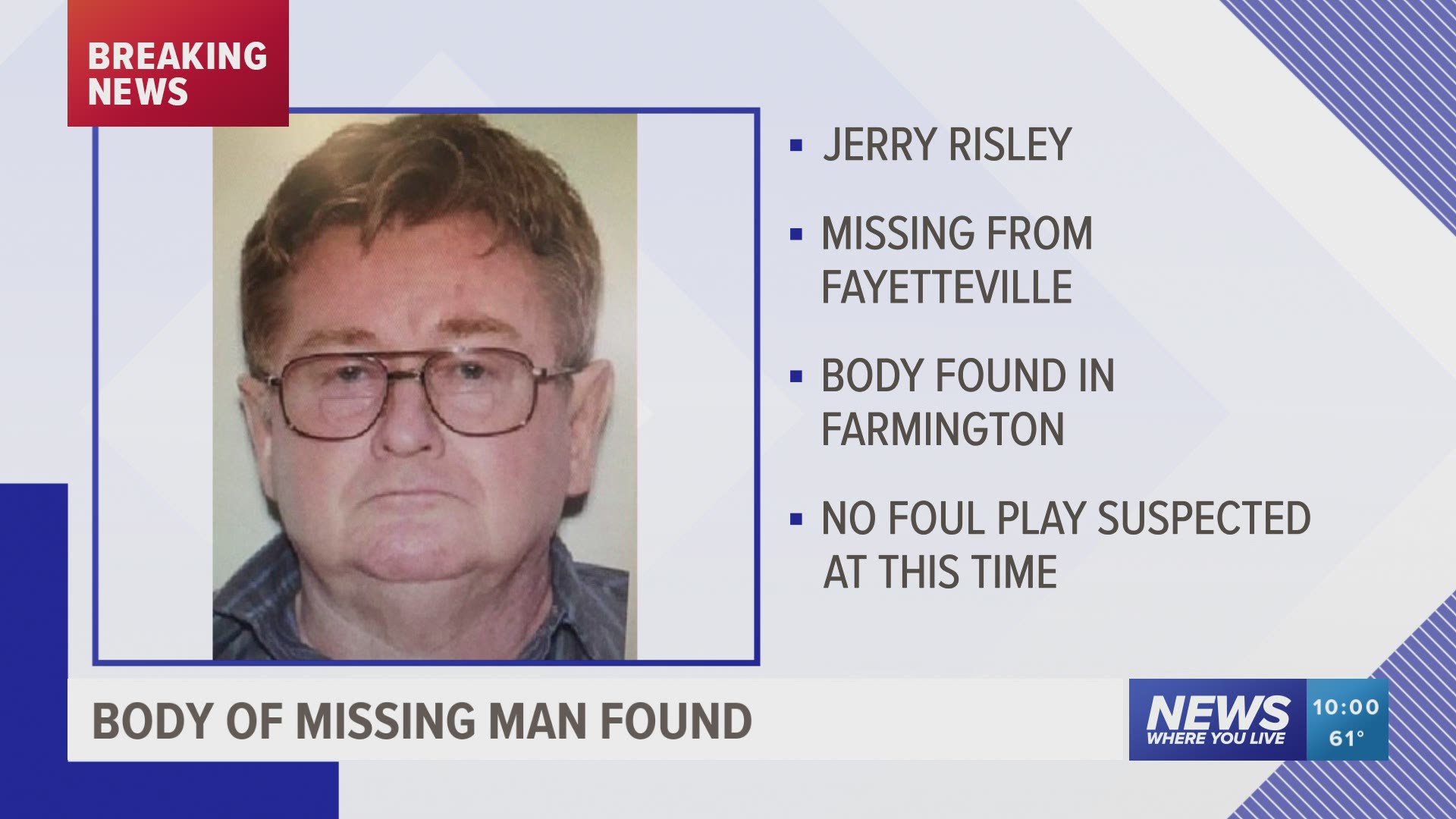 Police have located the body of a missing Fayetteville man last seen leaving the Washington Regional Medical Center on May 13.