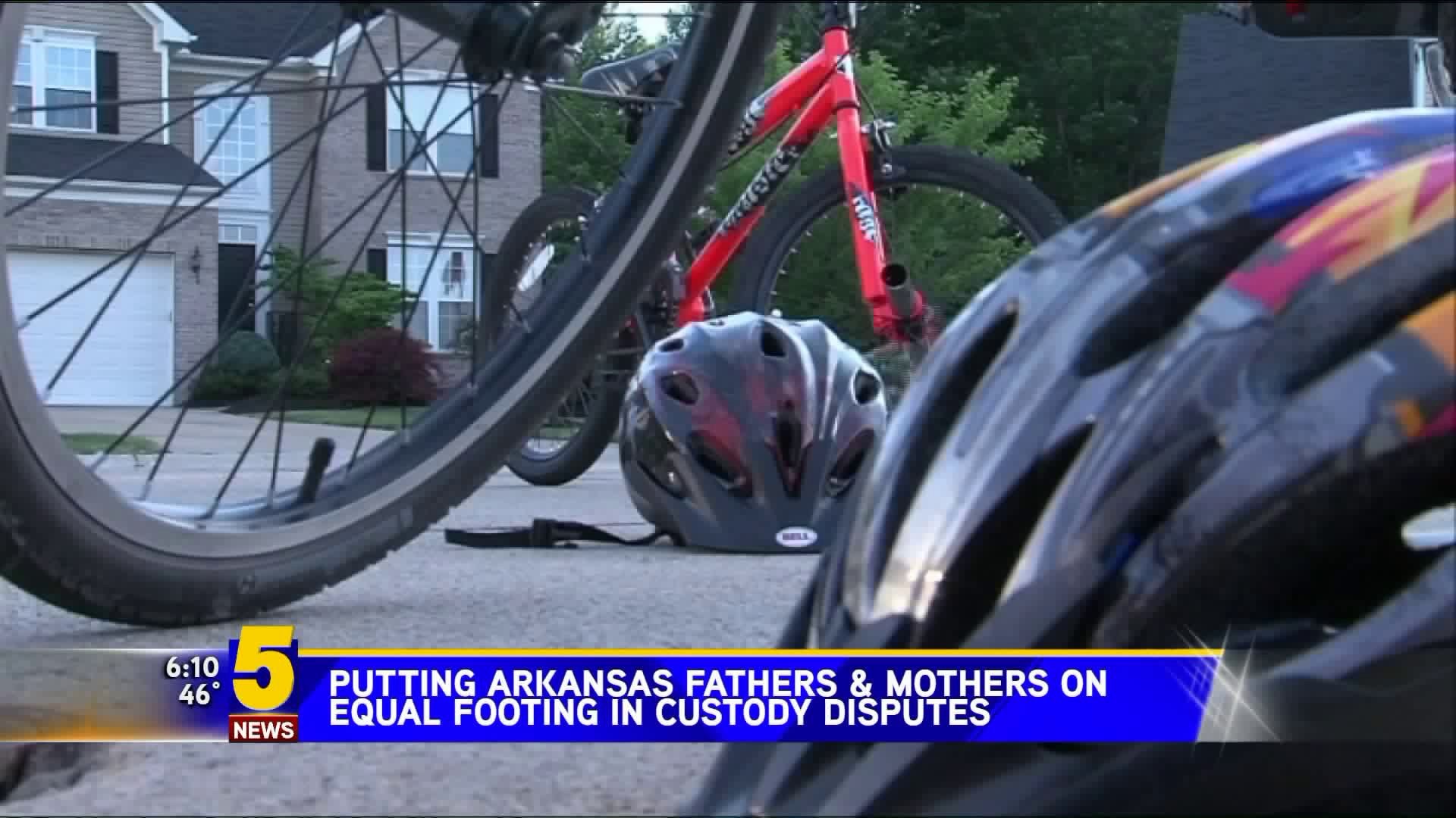 Putting Arkansas Fathers & Mothers On Equal Footing In Custody Disputes