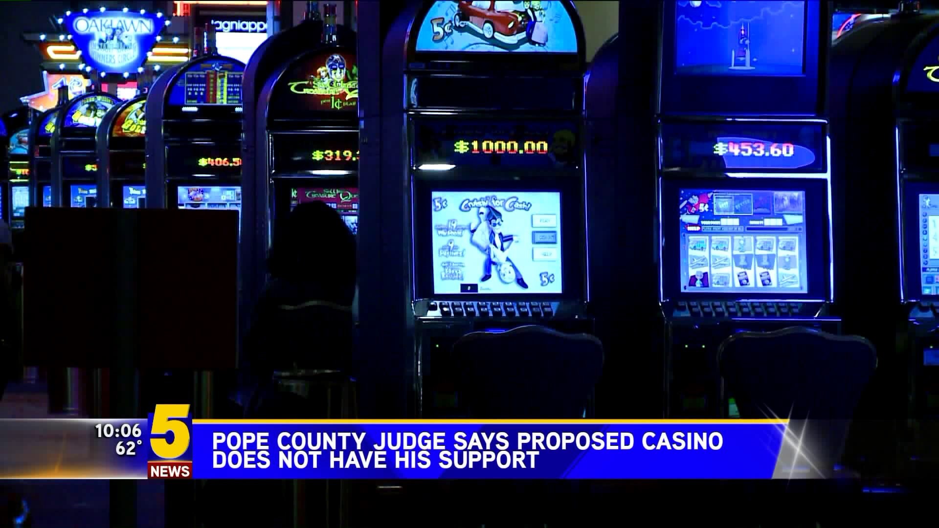 Pope County Judge Says Proposed Casino Does Not Have His Support
