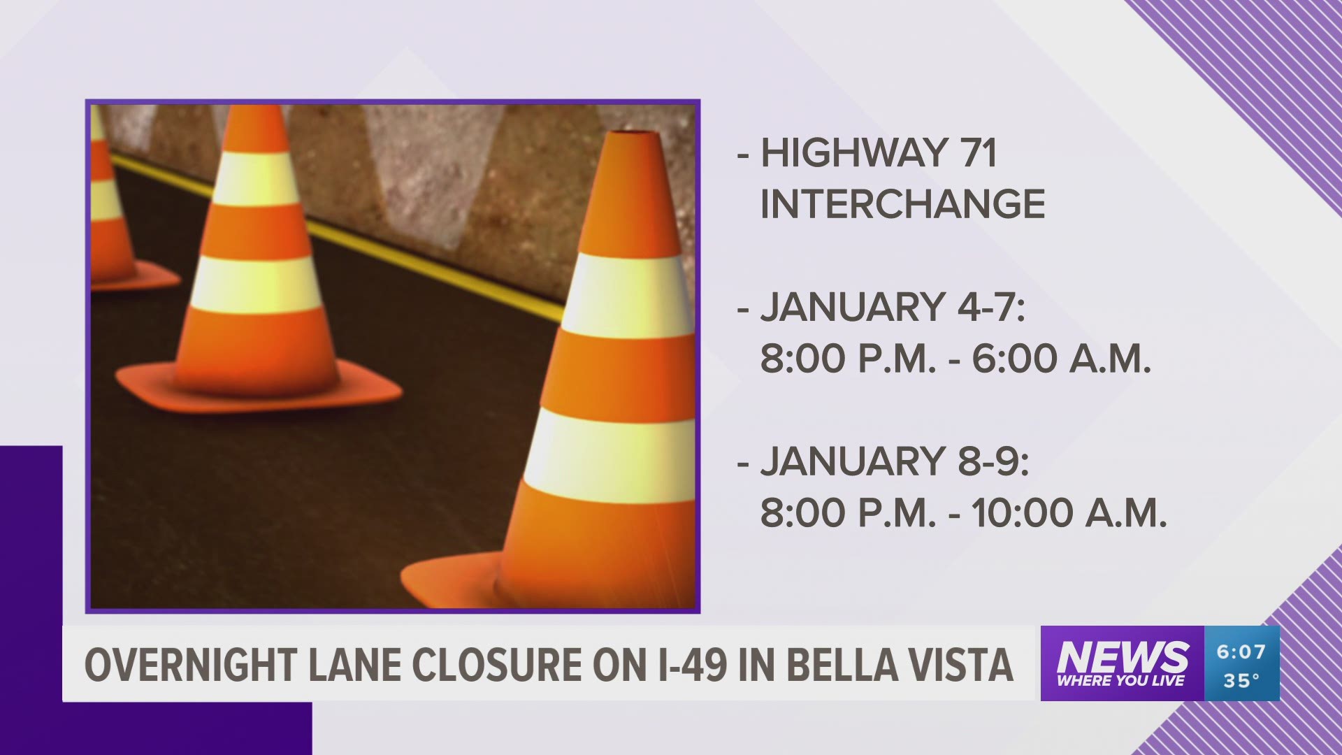 Starting Jan. 4, crews will close the southbound I-49 outside lane just south of the Bella Vista Bypass interchange.