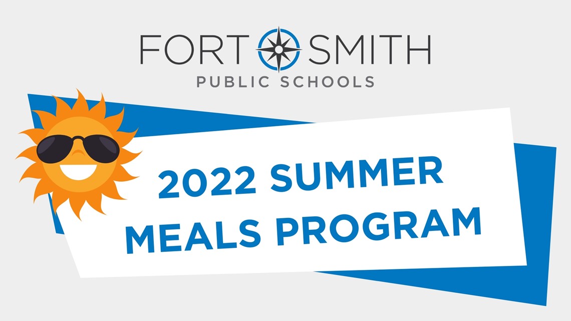 Fort Smith Public Schools' 2022 Summer Meals Program begin Jun 1 - Vimarsana News