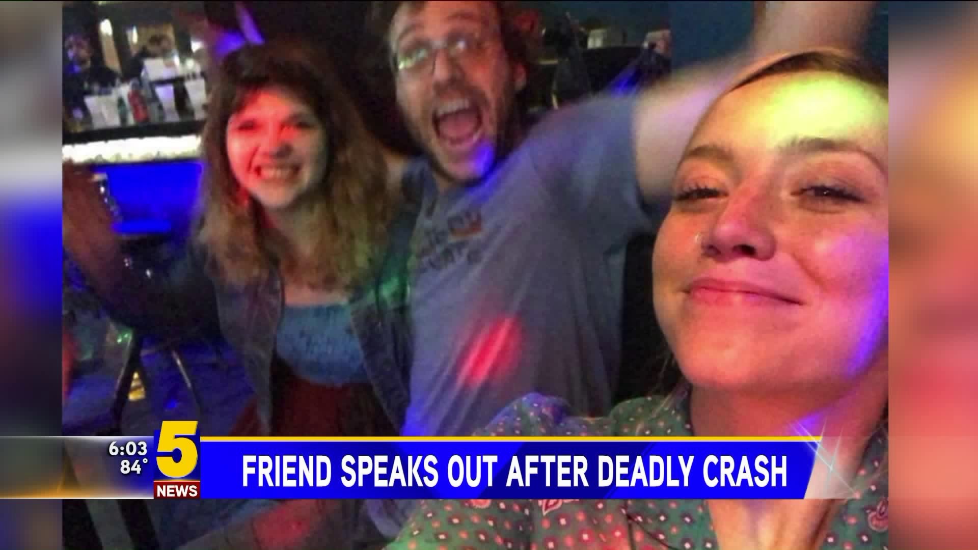 Friend Speaks Out After Deadly Crash