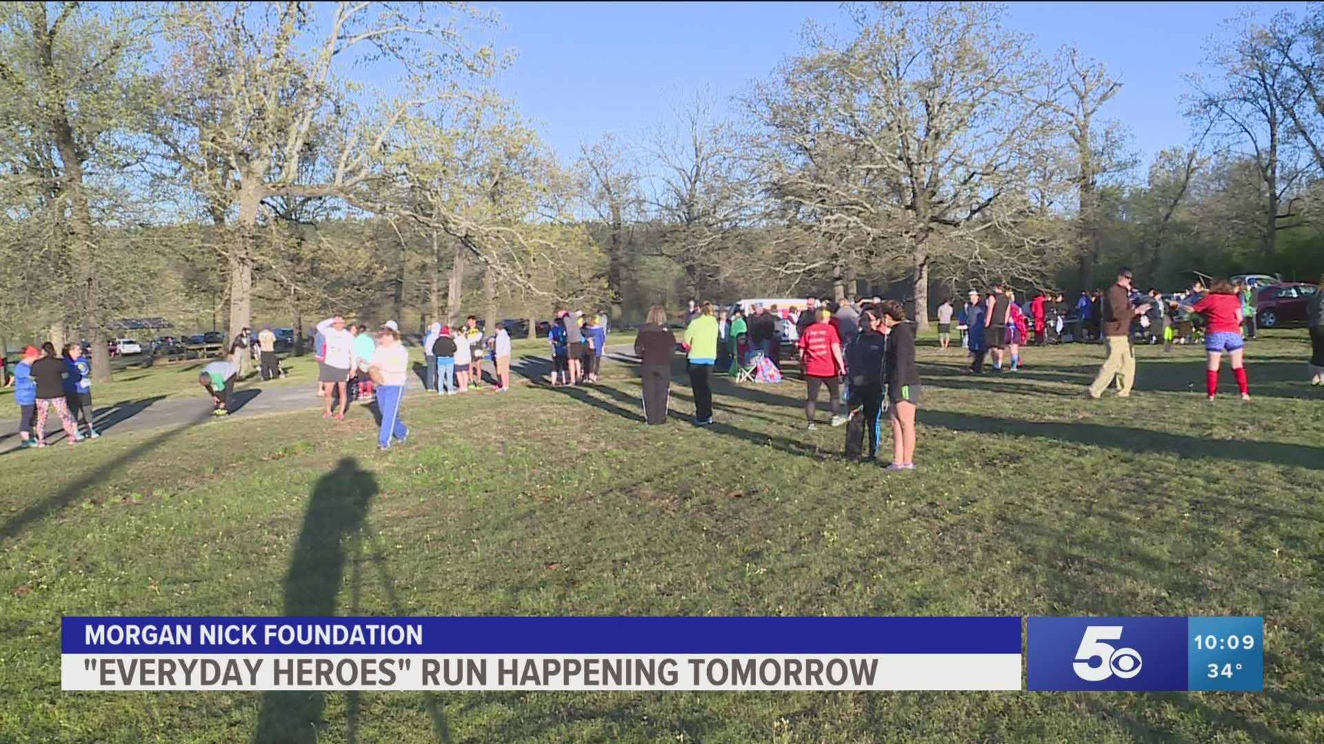 The Morgan Nick Foundation is hosting its annual 'Everyday Heroes' Run at Chaffee Crossing this weekend.