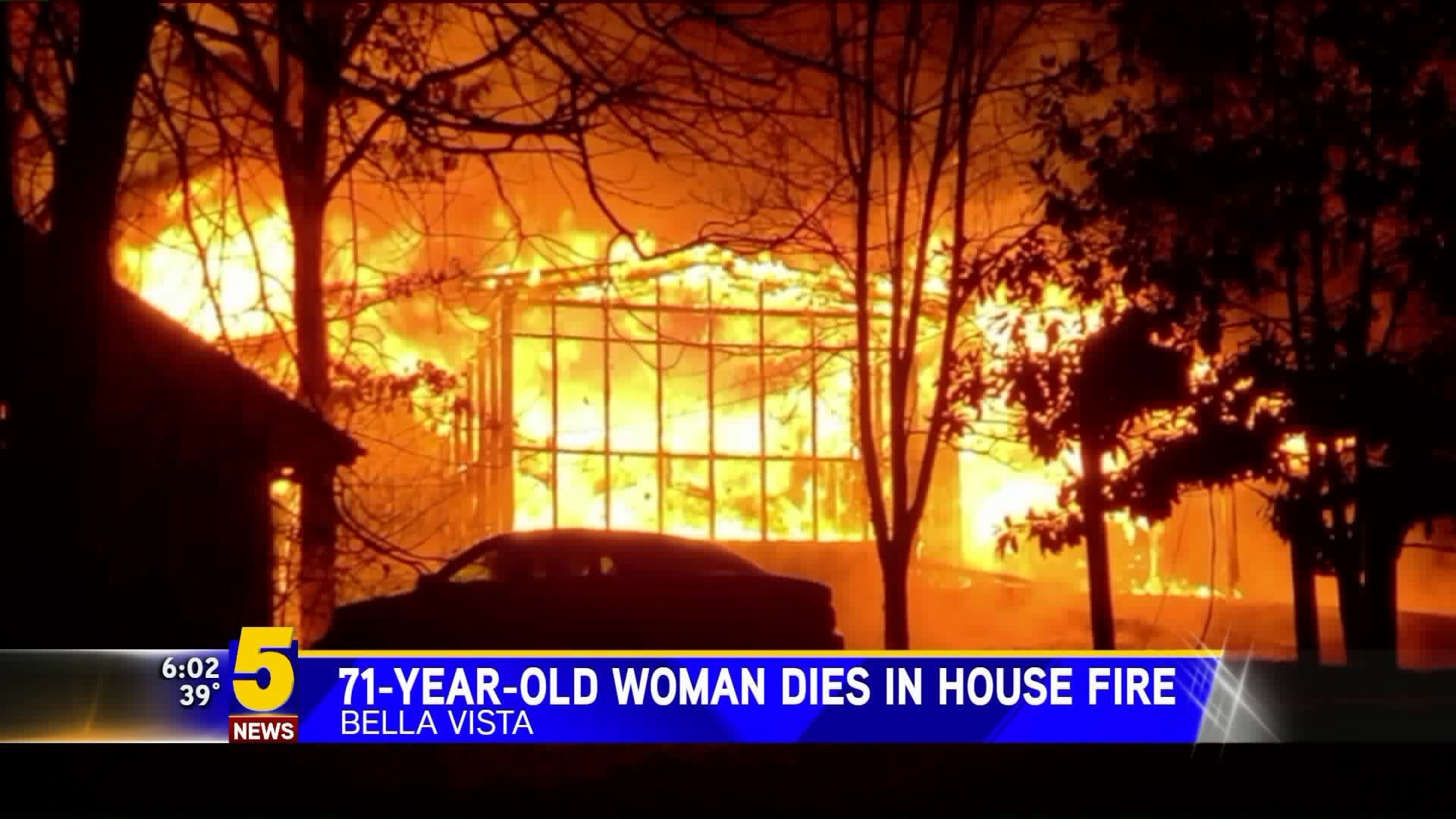 71-YEAR-OLD WOMAN DIES IN HOUSE FIRE