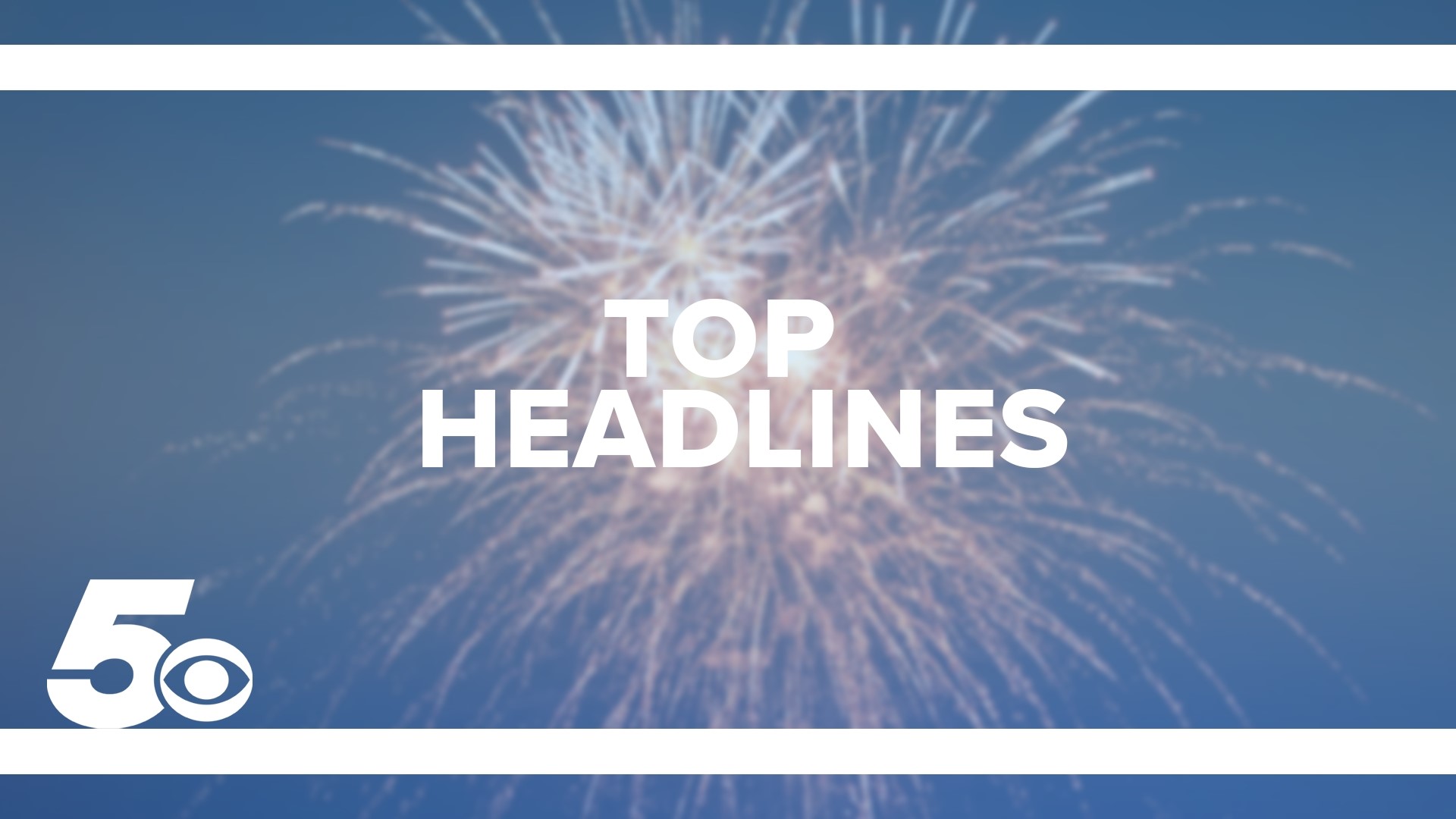 Extreme heat temperatures and Fourth of July celebrations make headlines across 5Country. Watch the daily headlines to see what's going on near you.