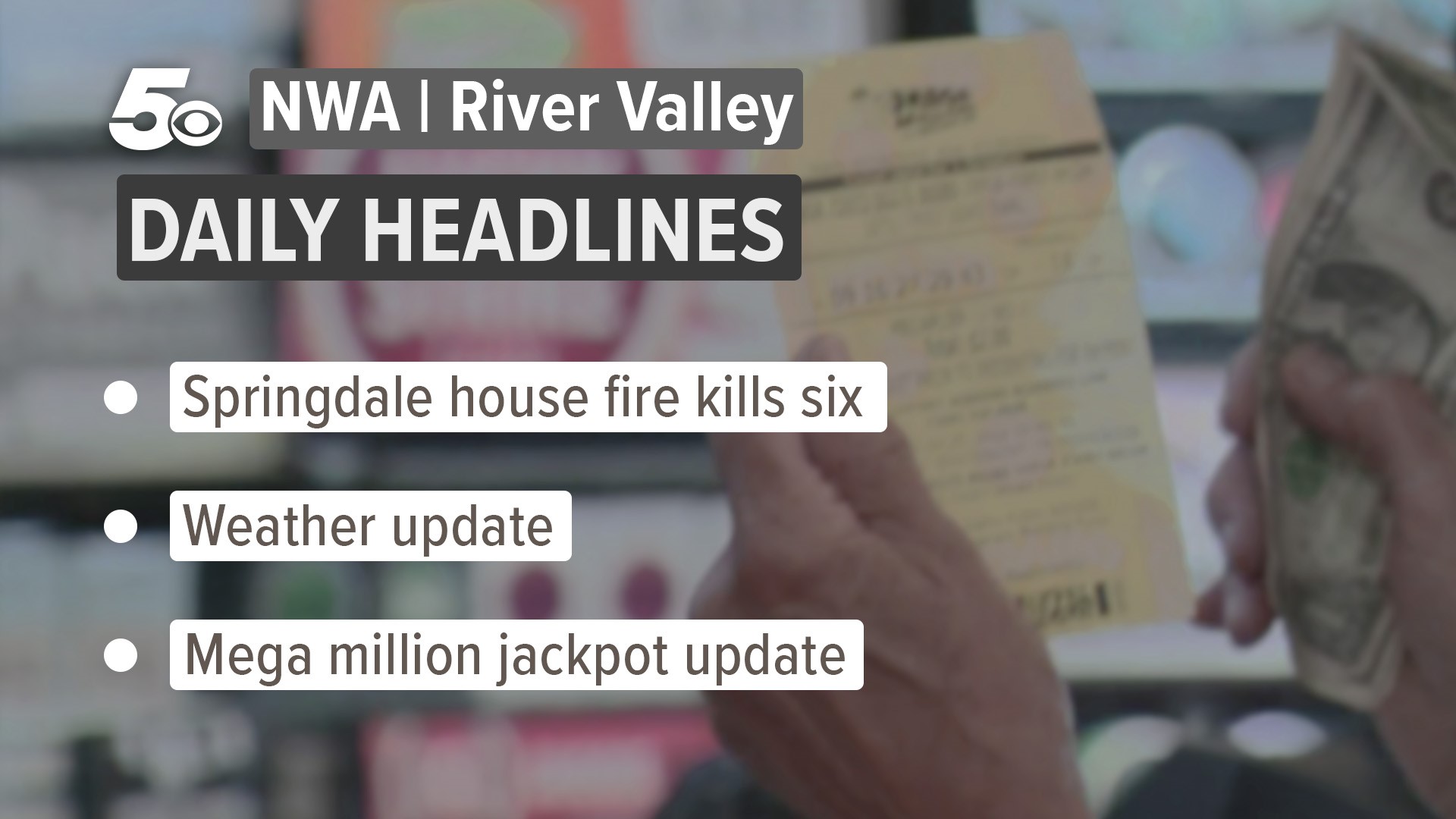 5NEWS daily headlines: Springdale fire kills six, school bus changes, mega-million dollar jackpot update.