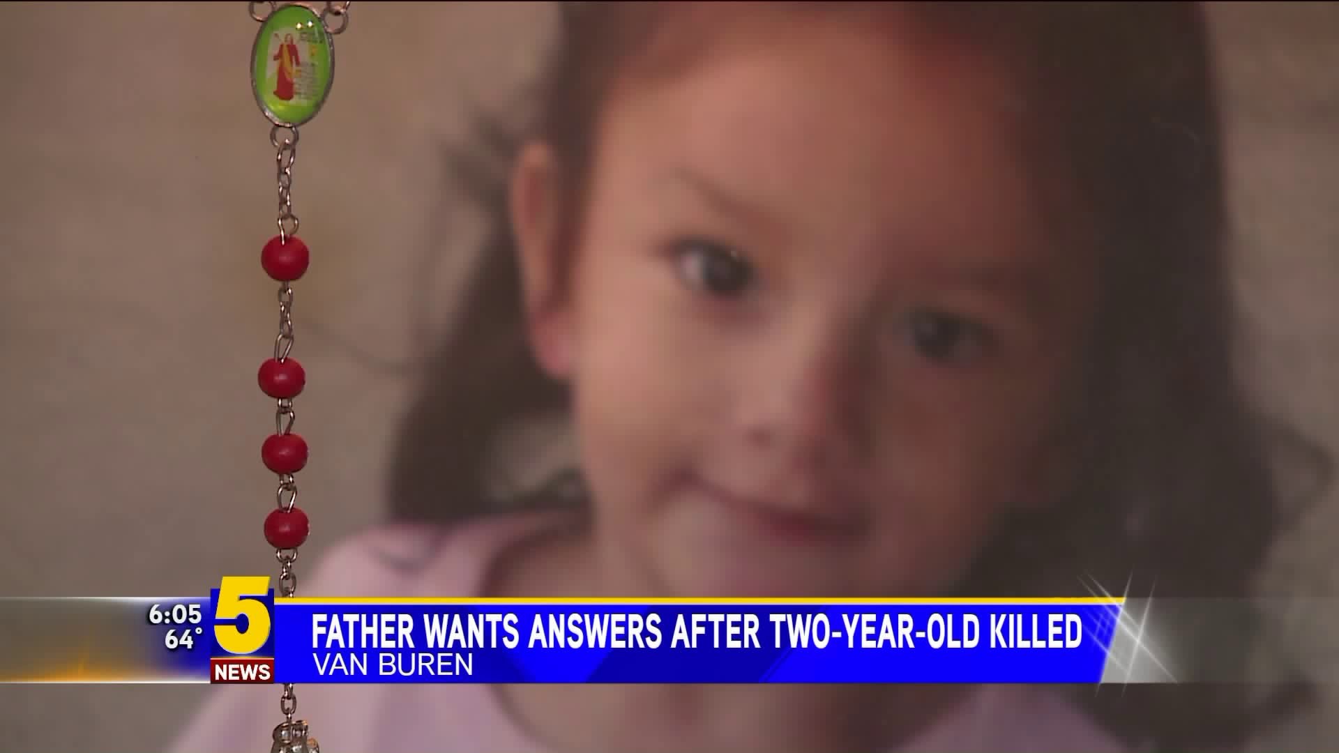 Father Wants Answers After Two-Year-Old Killed in Van Buren