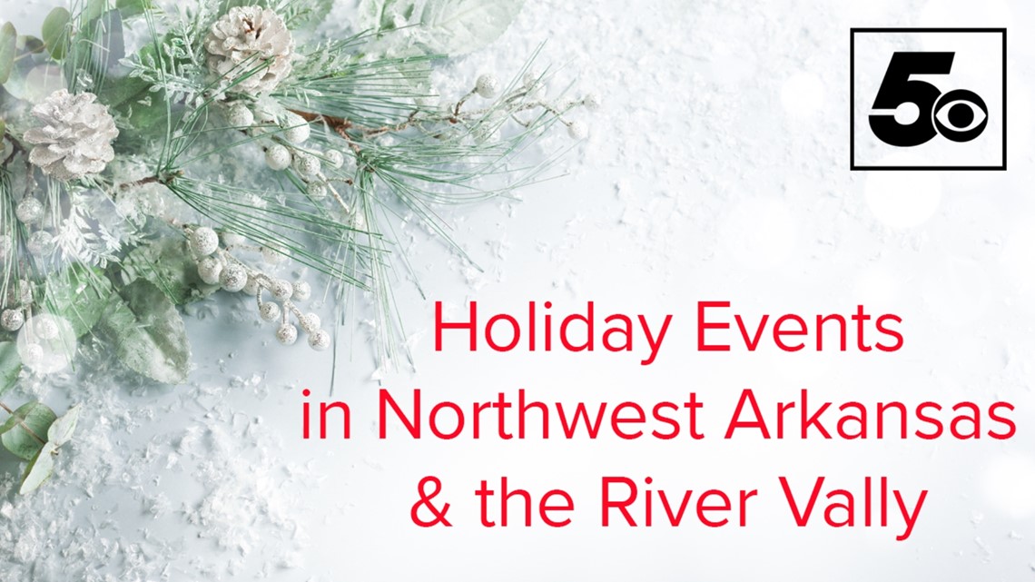 Northwest Arkansas Christmas Events 2022 List: Holiday Events In Nwa And The River Valley This Winter |  5Newsonline.com