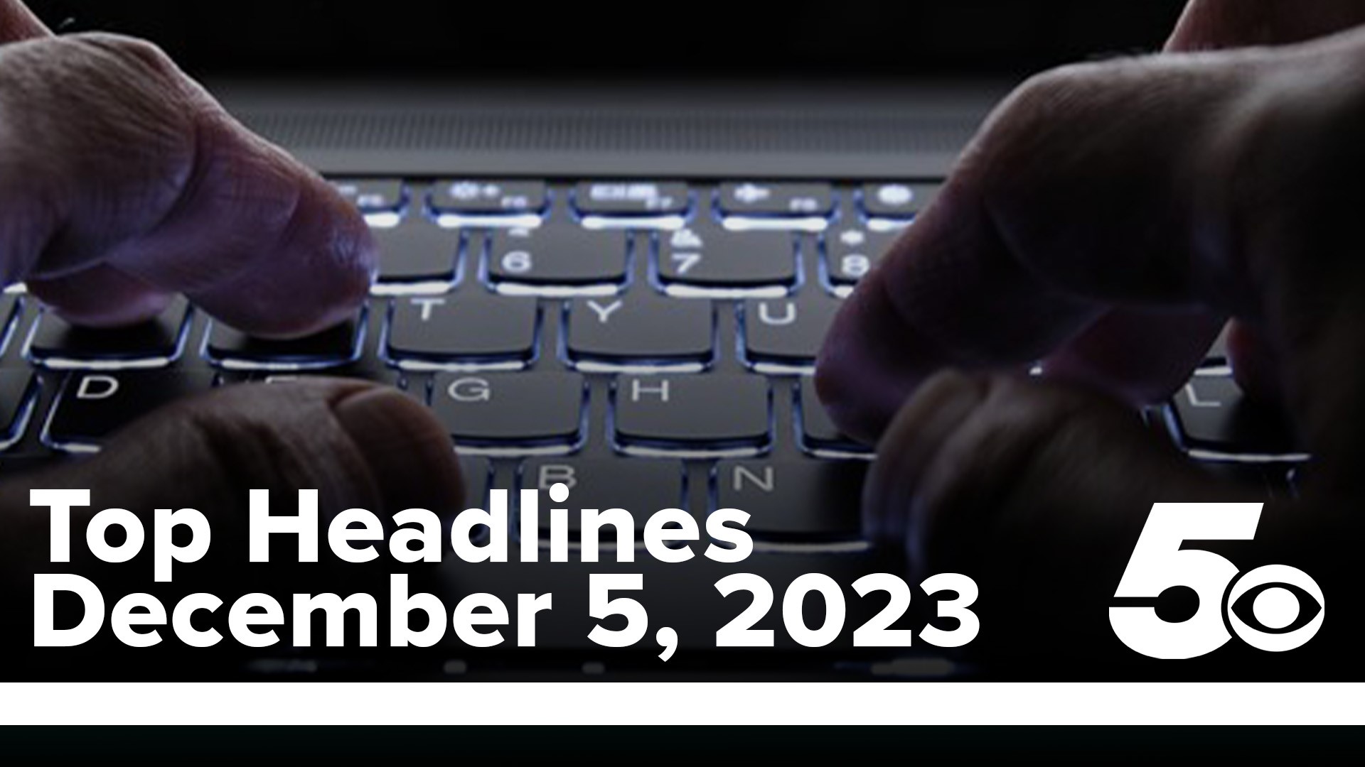 Today's top headlines include a new k9 unit helping with cyber crimes, a warning on holiday scams, weather and more.