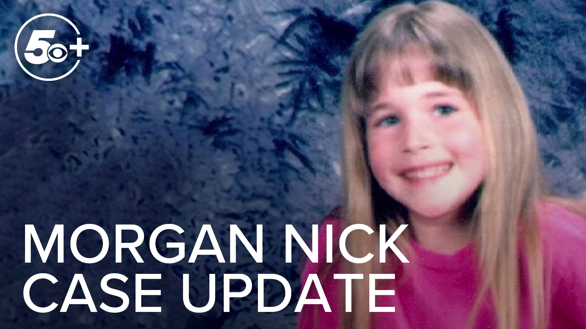 Development in Morgan Nick investigation announced | 5newsonline.com