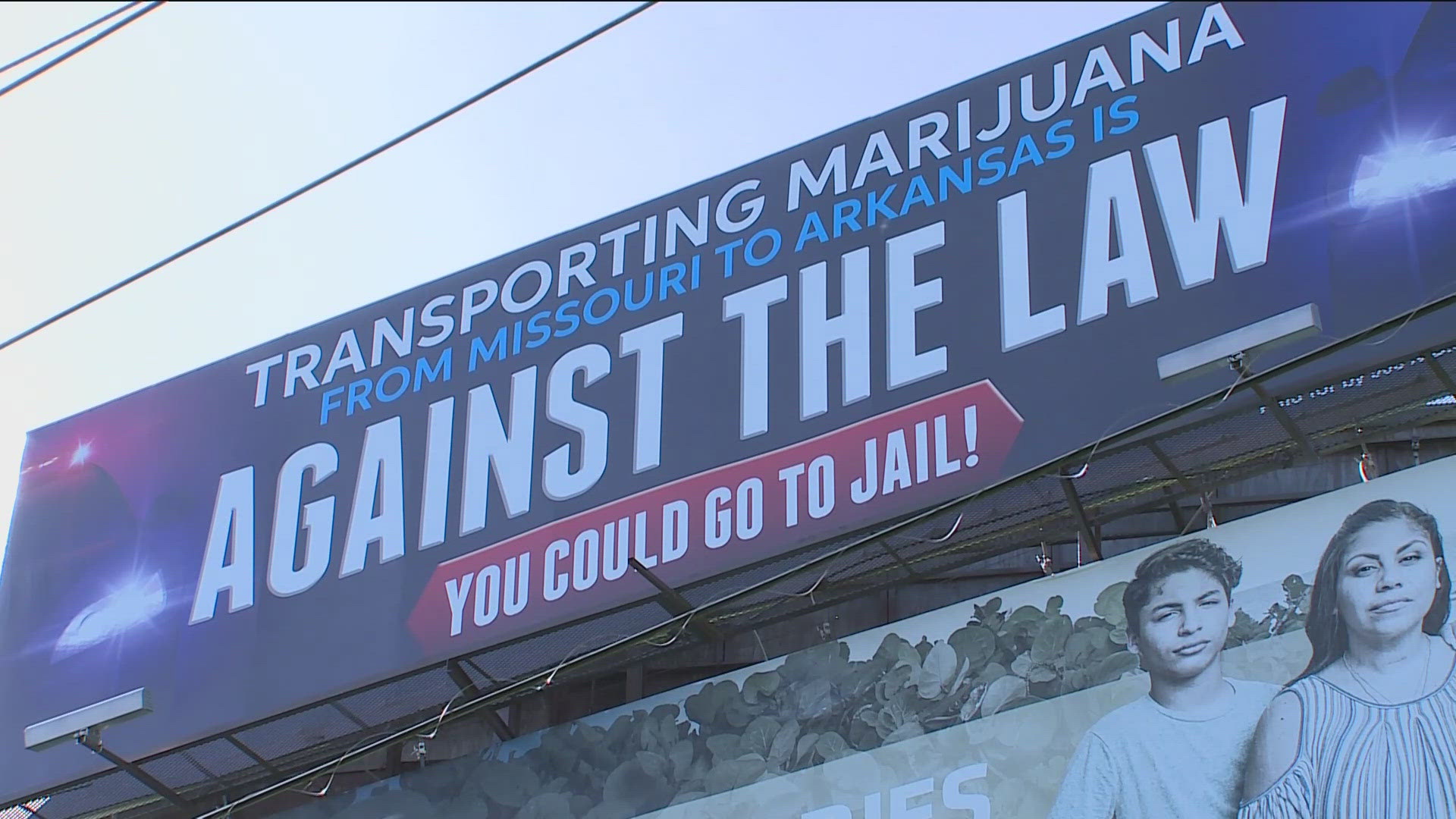 AN LLC HAS PLACED BILLBOARDS ALONG I-49 IN NORTHWEST ARKANSAS – ENCOURAGING DRIVERS TO NOT BRING MARIJUANA TO ARKANSAS FROM MISSOURI...