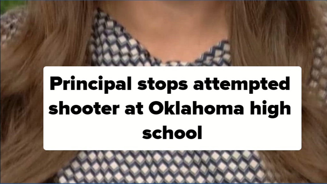 Principal stops attempted shooter at Oklahoma high school | 5newsonline.com