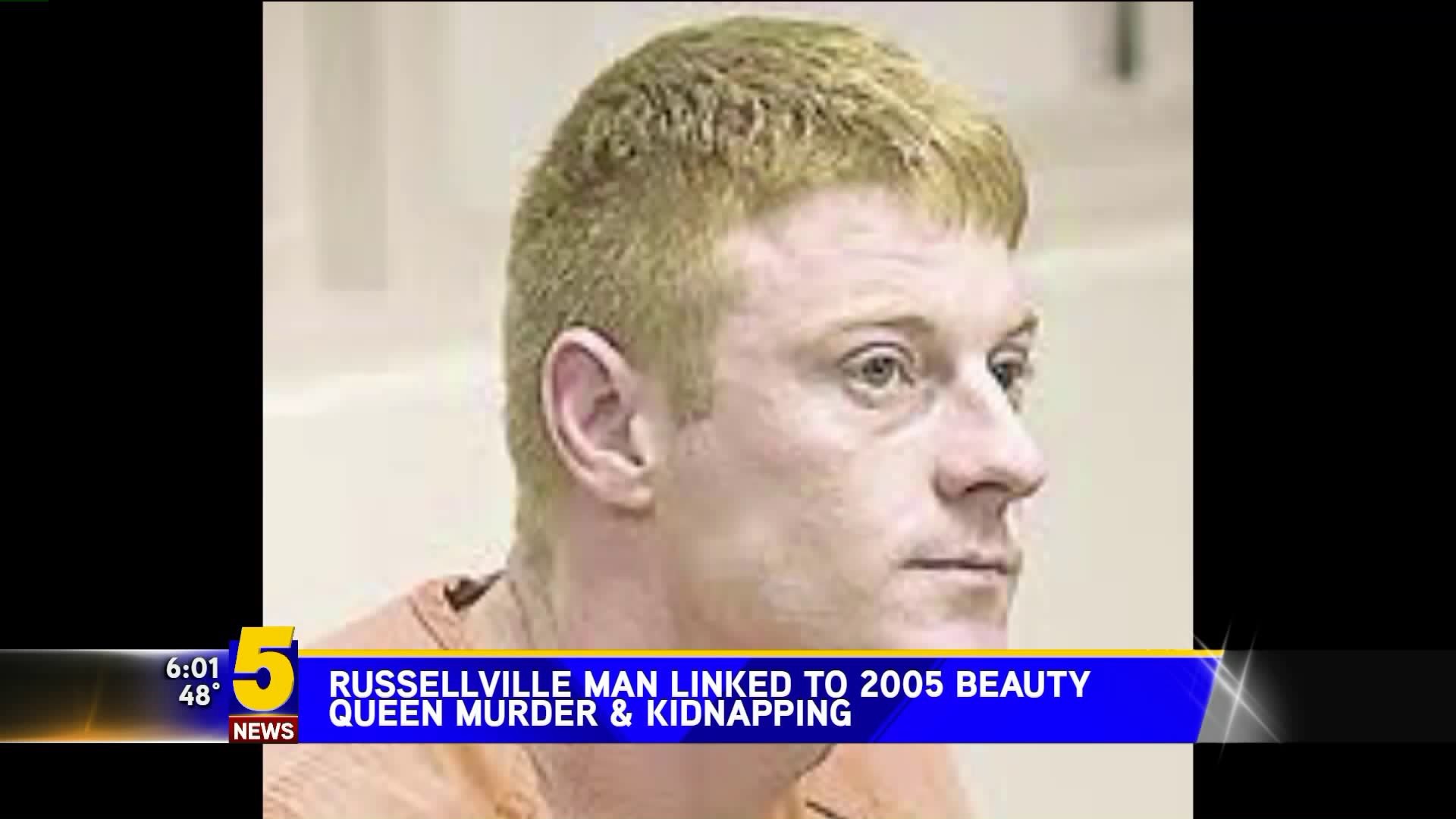 Russellville Man Linked To 2005 Beauty Queen Murder Arrested Again