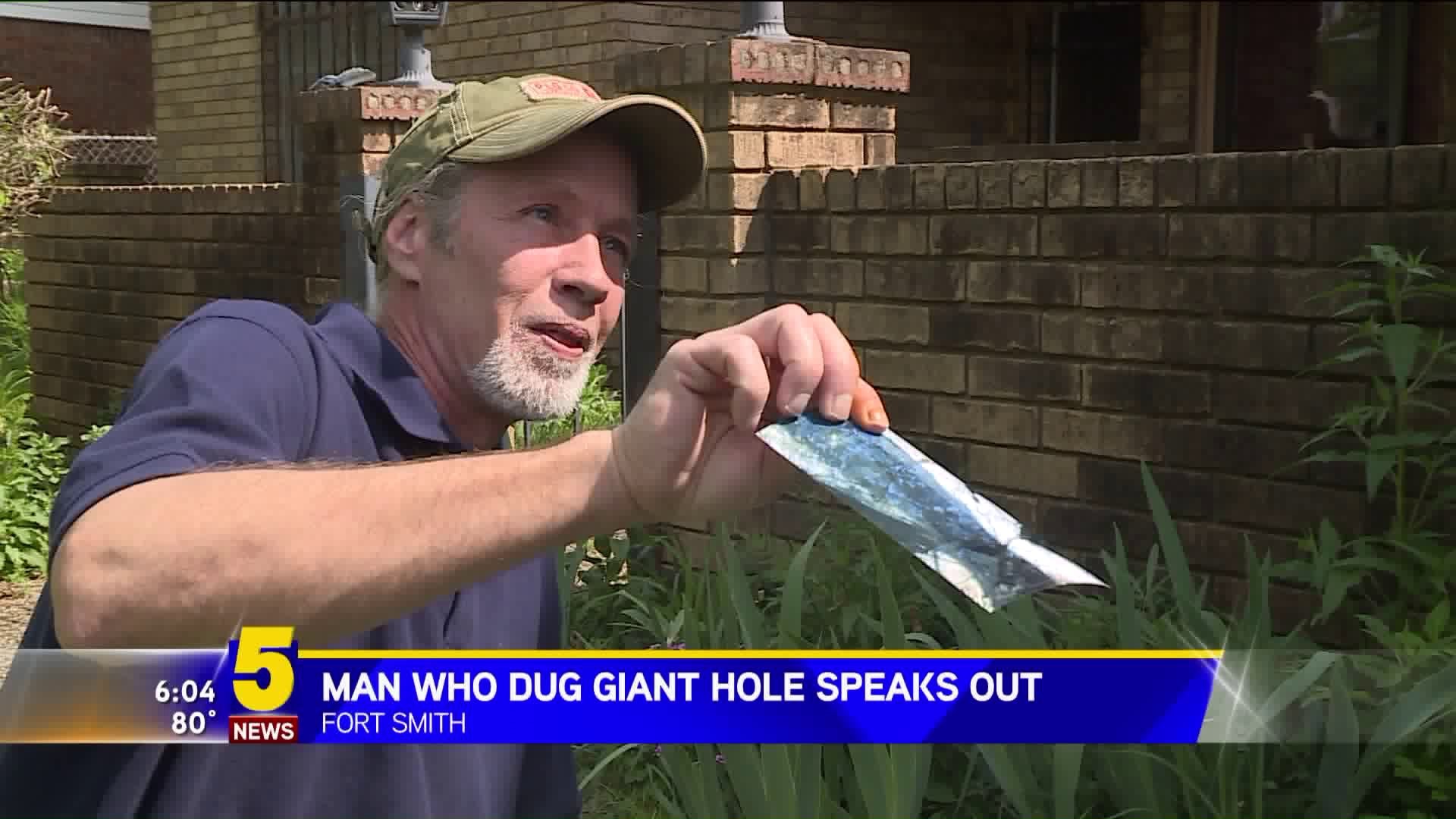 Man Who Dug Giant Hole Speaks Out
