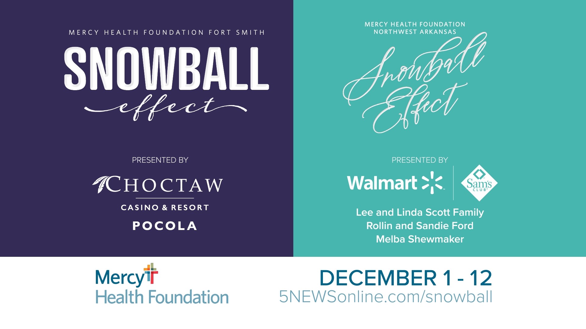 5NEWS is a proud sponsor of the Snowball Effect fundraising campaign for both Mercy Health Foundation NWA and Mercy Health Foundation Fort Smith.