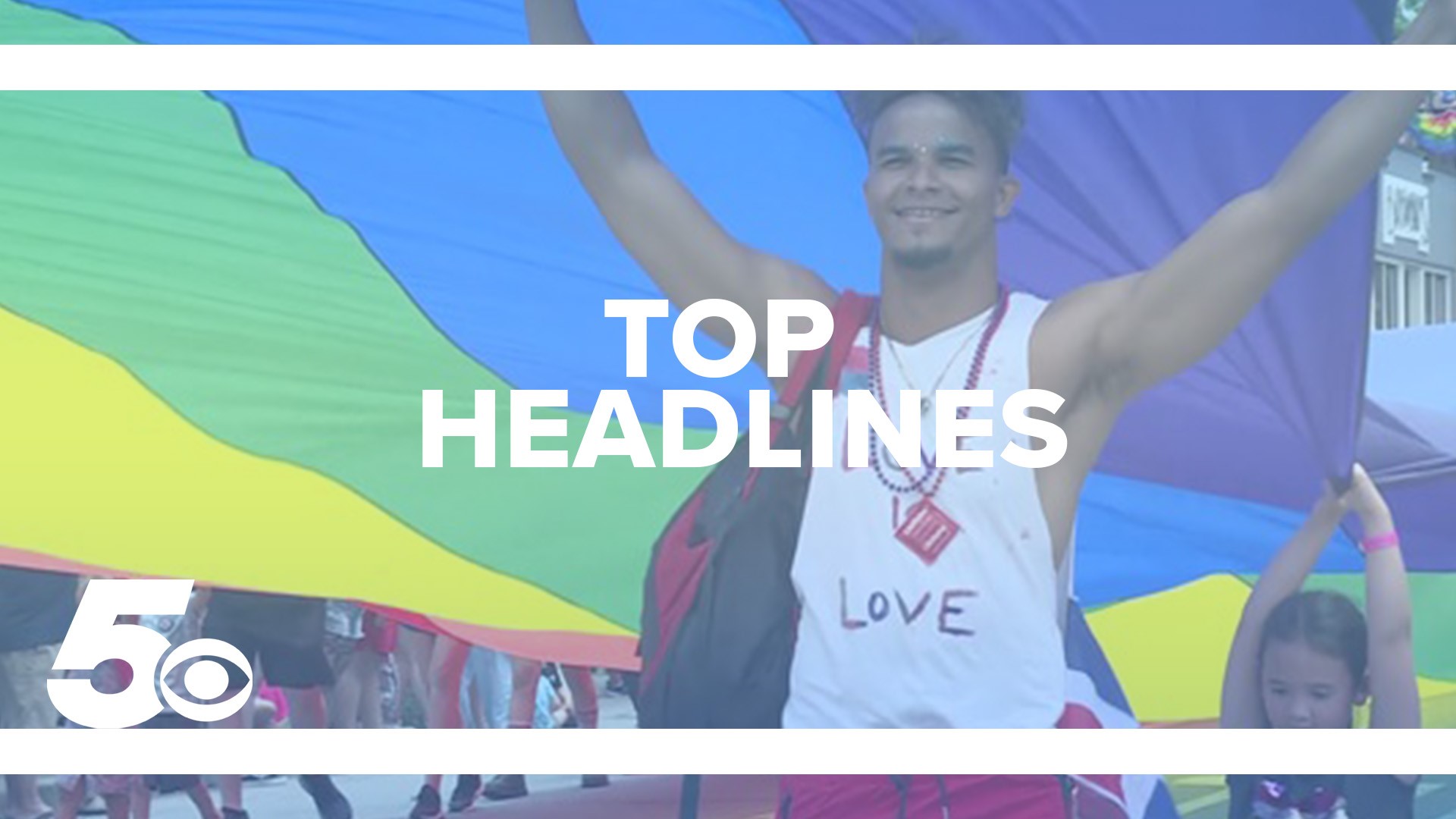 Check out today's top headlines including weather, local Pride events this weekend, and more!