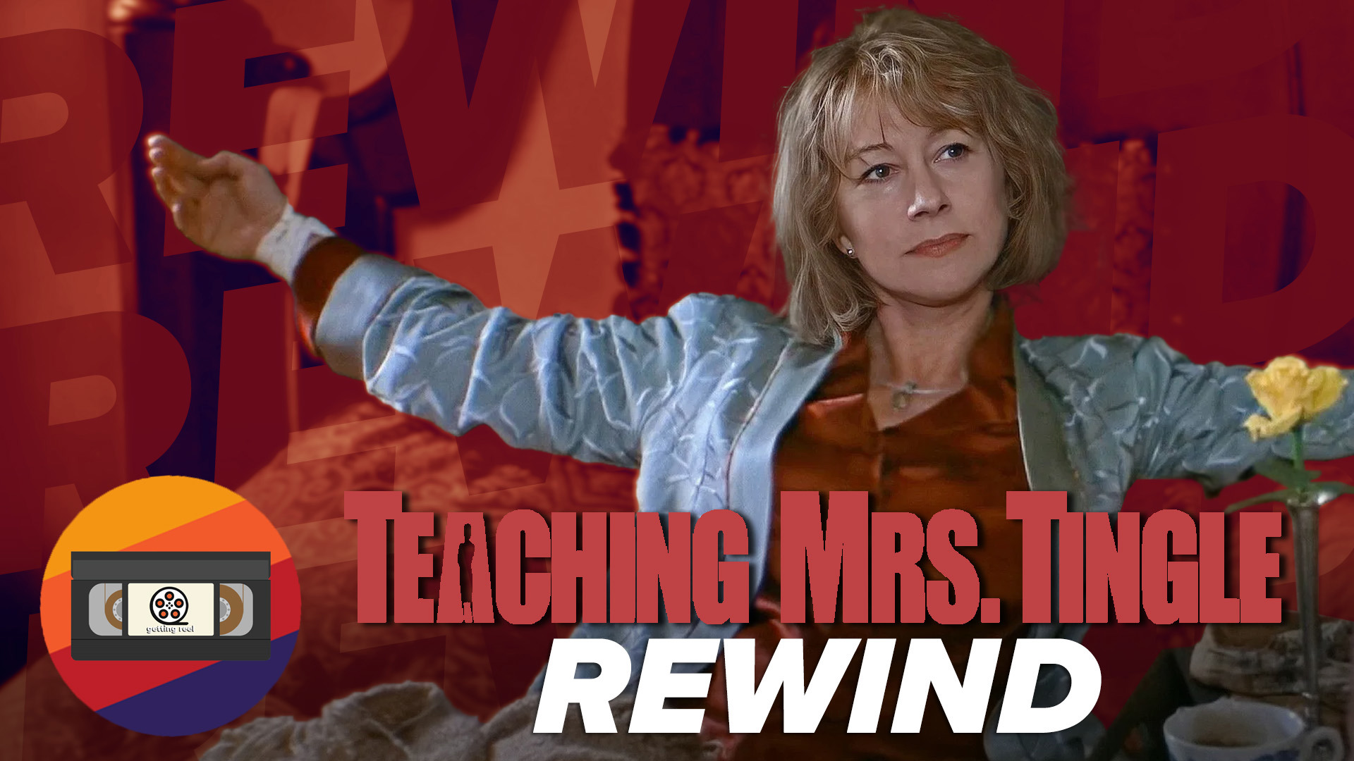 We rewind the tape to talk about Teaching Mrs. Tingle, which was released in 1999 and features a Helen Mirren performance it didn't deserve.