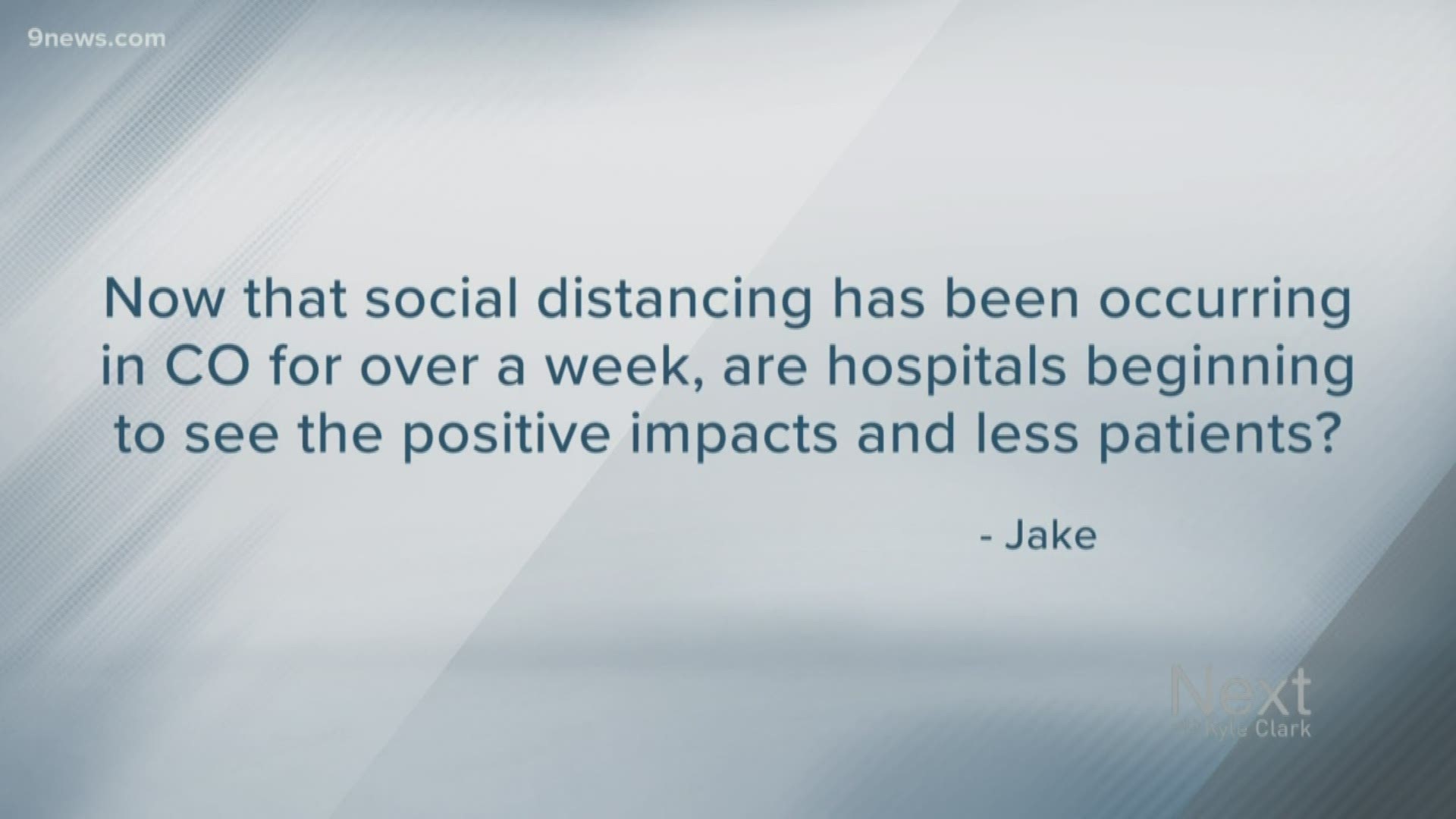 Denver started social distancing about a week ago. Jake asks if we're already seeing an impact of that, and the answer is -- not yet.