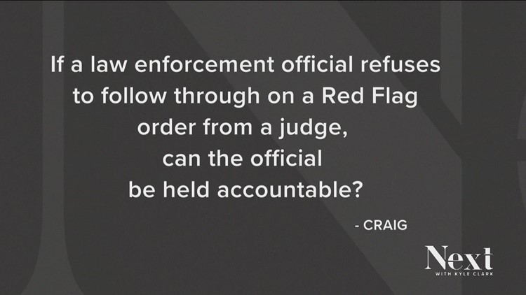 Next Question: If a law enforcement official refuses to follow the Red Flag Law, can they be held accountable?